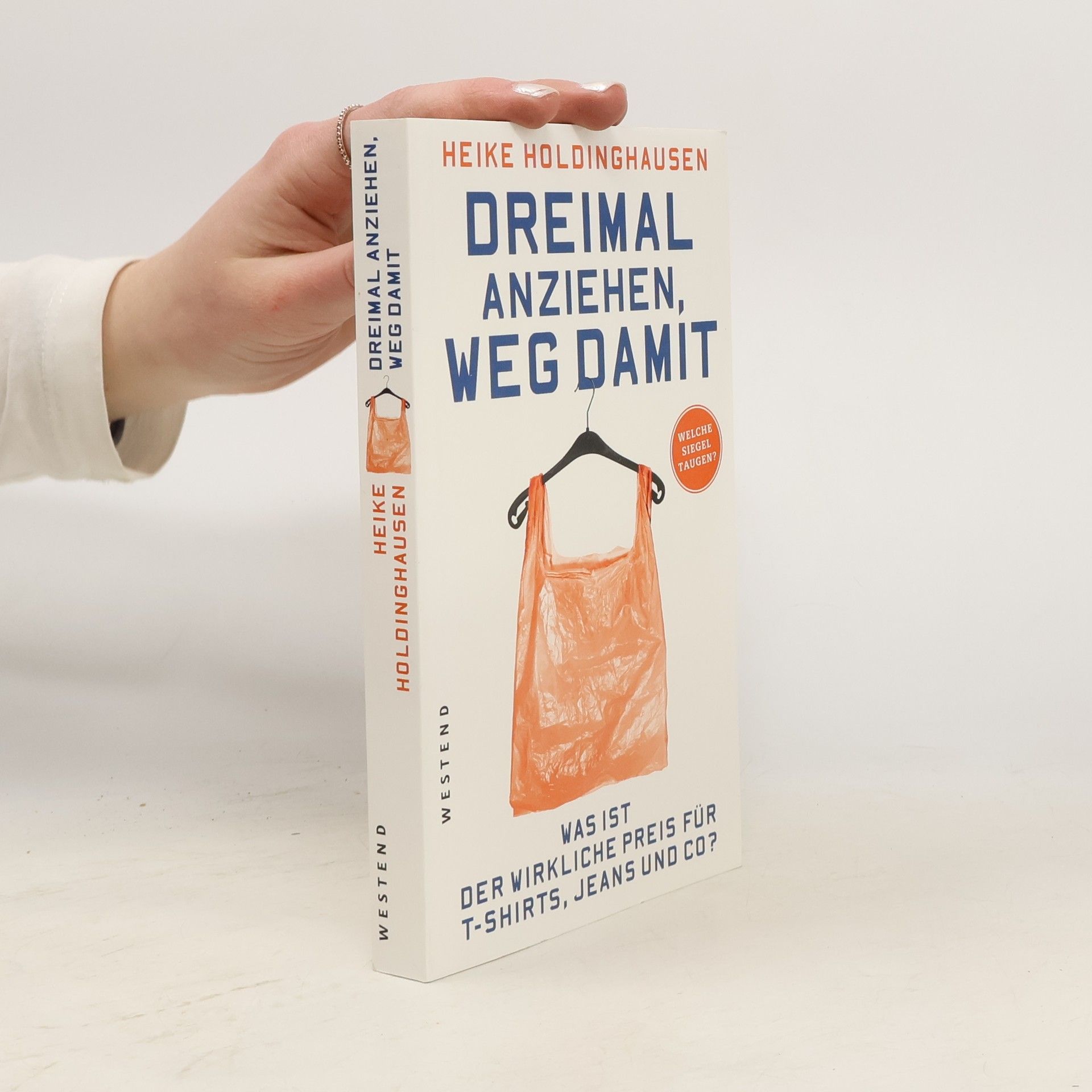 Heike Holdinghausen Dreimal anziehen, weg damit