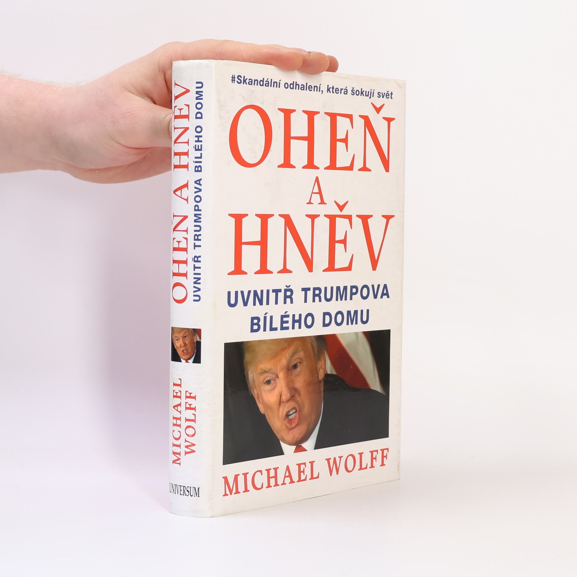 Michael Wolff Oheň a hněv uvnitř Trumpova Bílého domu