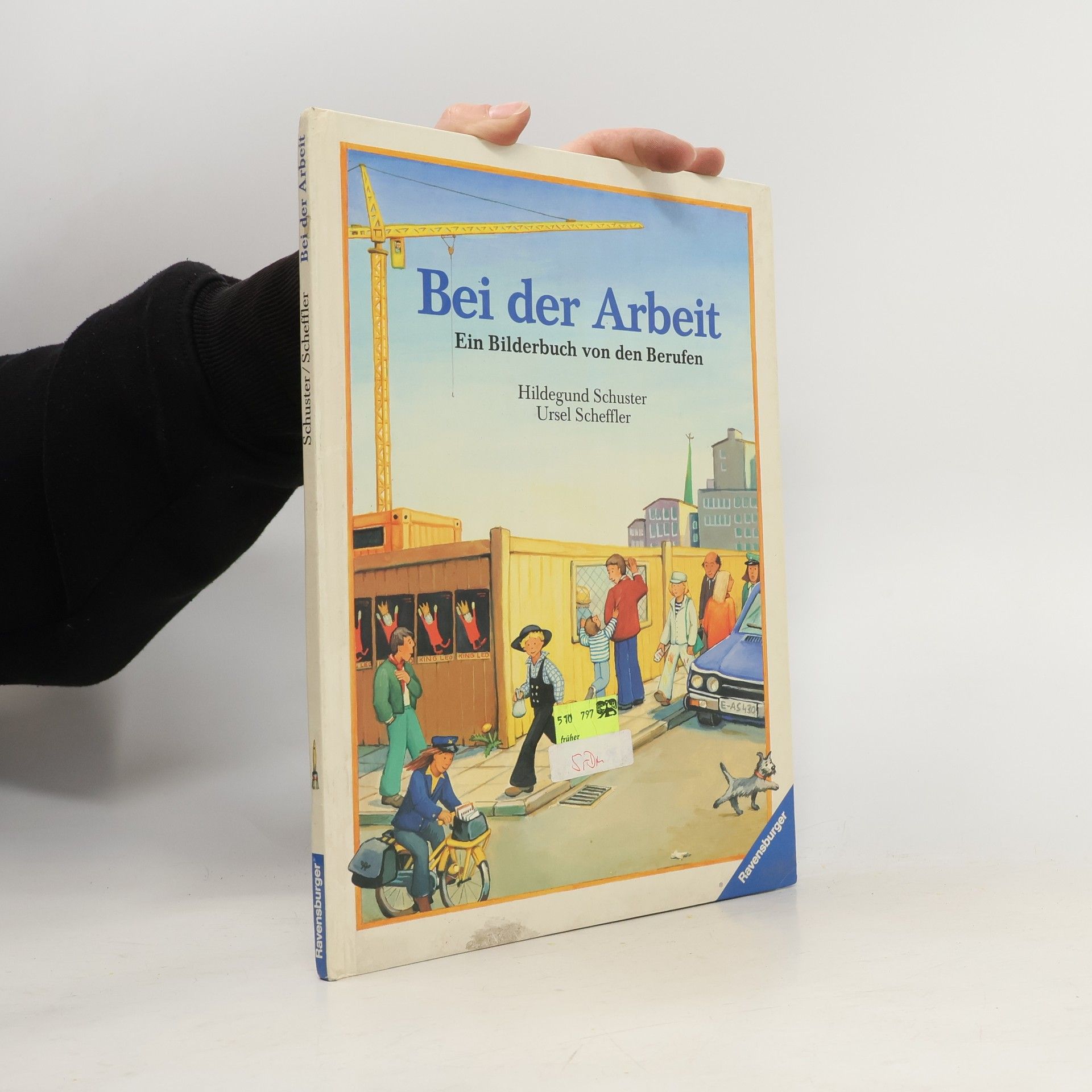 Ursel Scheffler Bei der Arbeit. Ein Bilderbuch von den Berufen