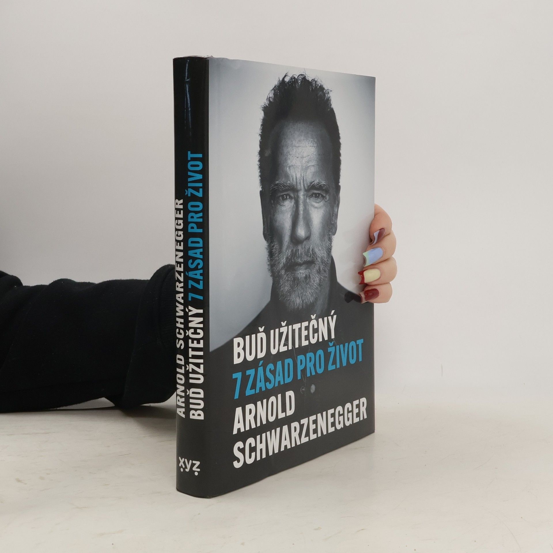 Arnold Schwarzenegger Buď užitečný: 7 zásad pro život