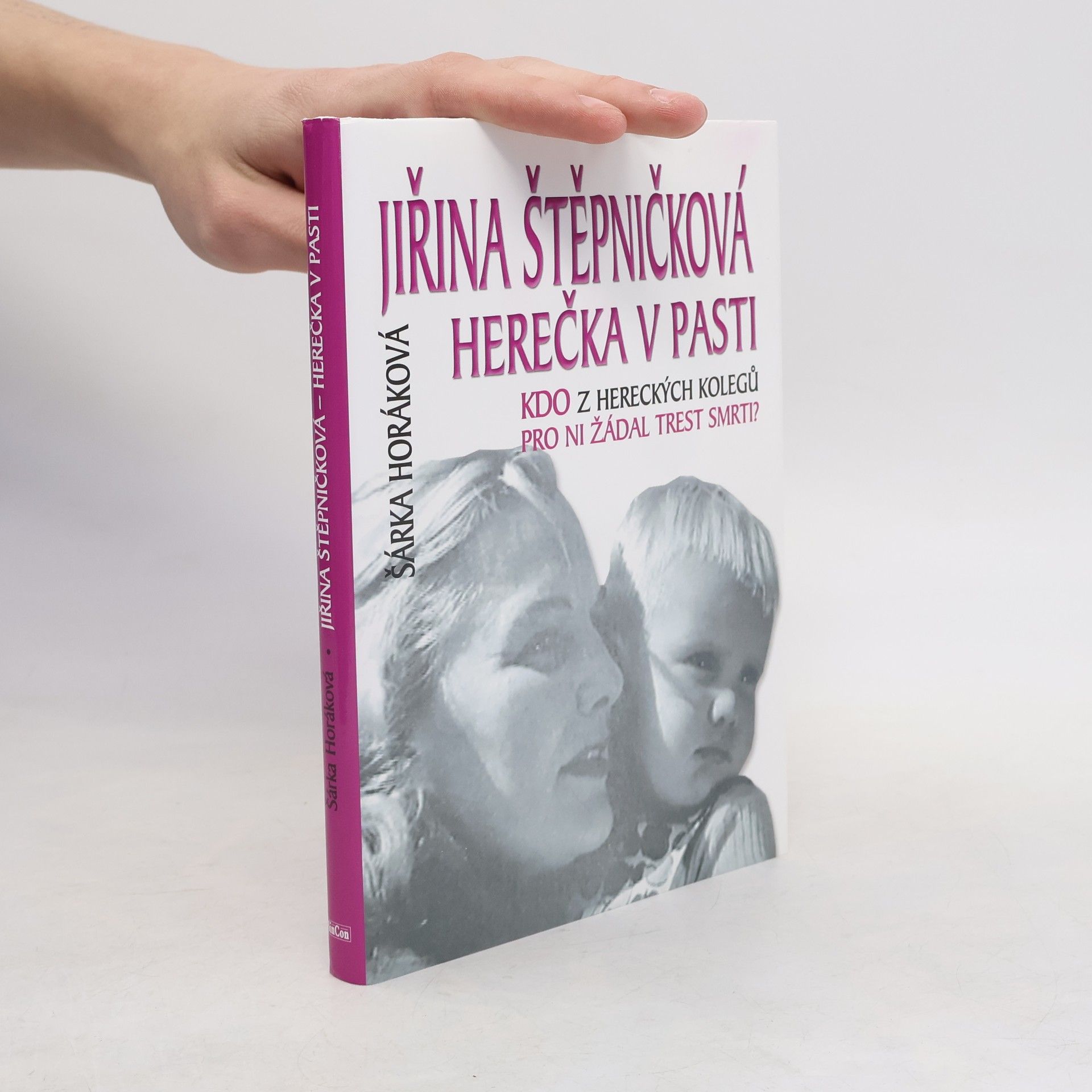 Šárka Maixnerová Jiřina Štěpničková. Herečka v pasti. Kdo z hereckých kolegů pro ni žádal trest smrti?