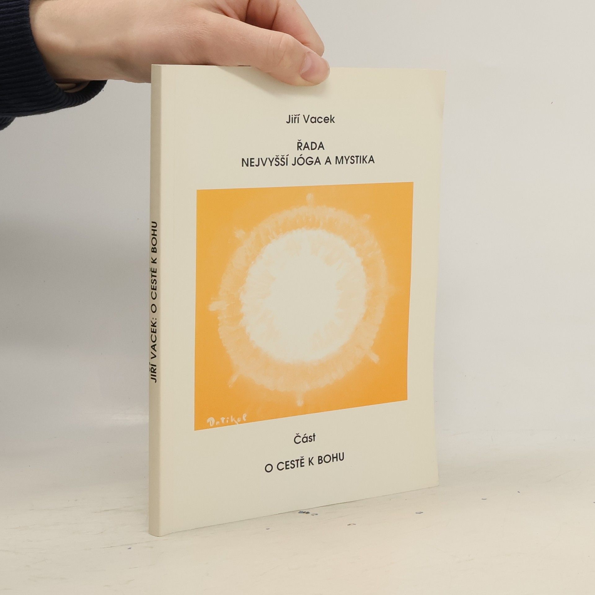 Jiří Vacek Řada nejvyšší jóga a mystika. O cestě k Bohu