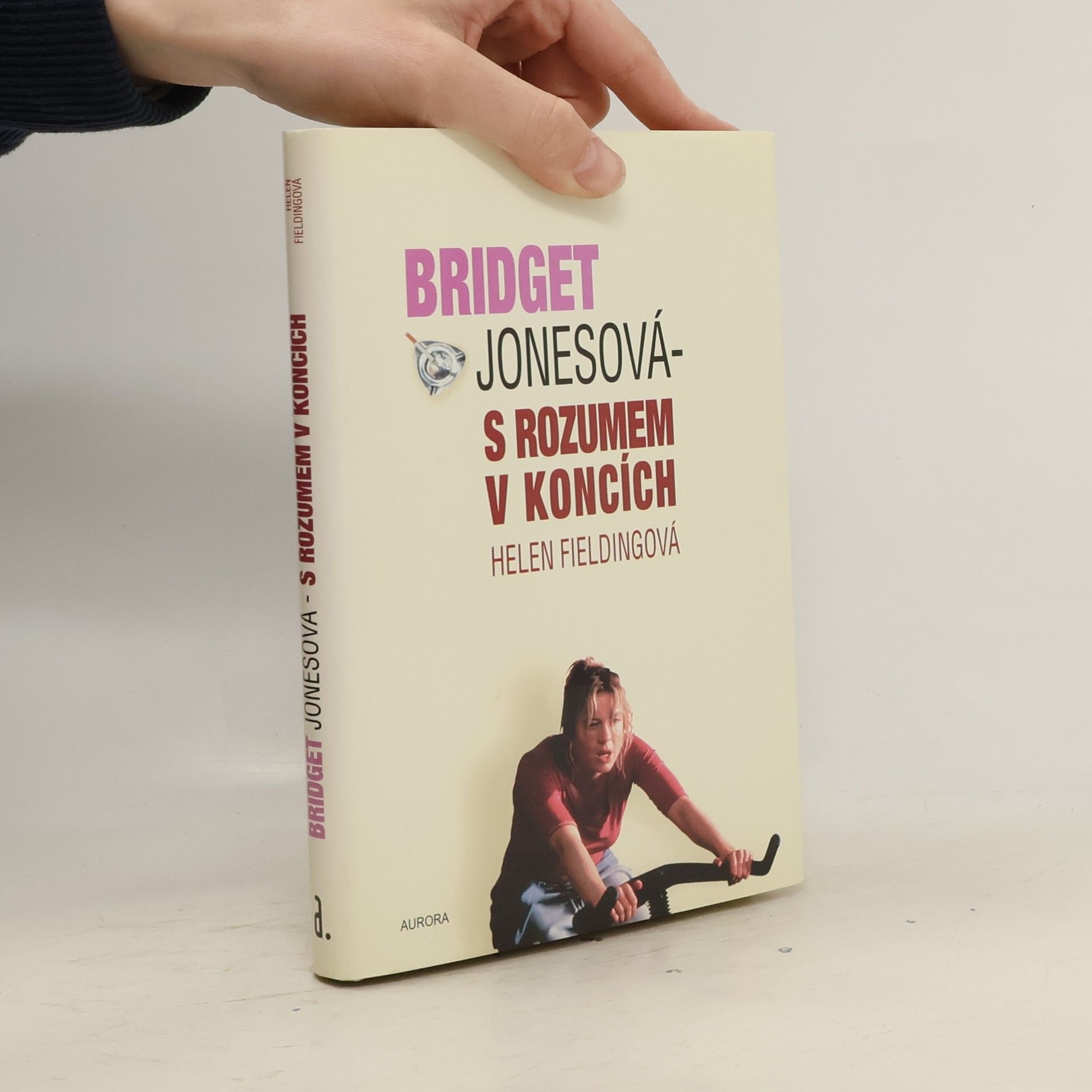 Helen Fielding Bridget Jonesová. S rozumem v koncích