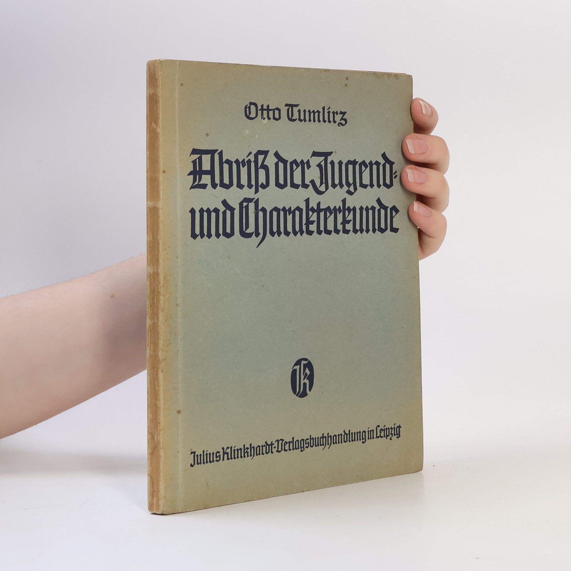Otto Tumlirz Abriss der Jugend und Charakterkunde