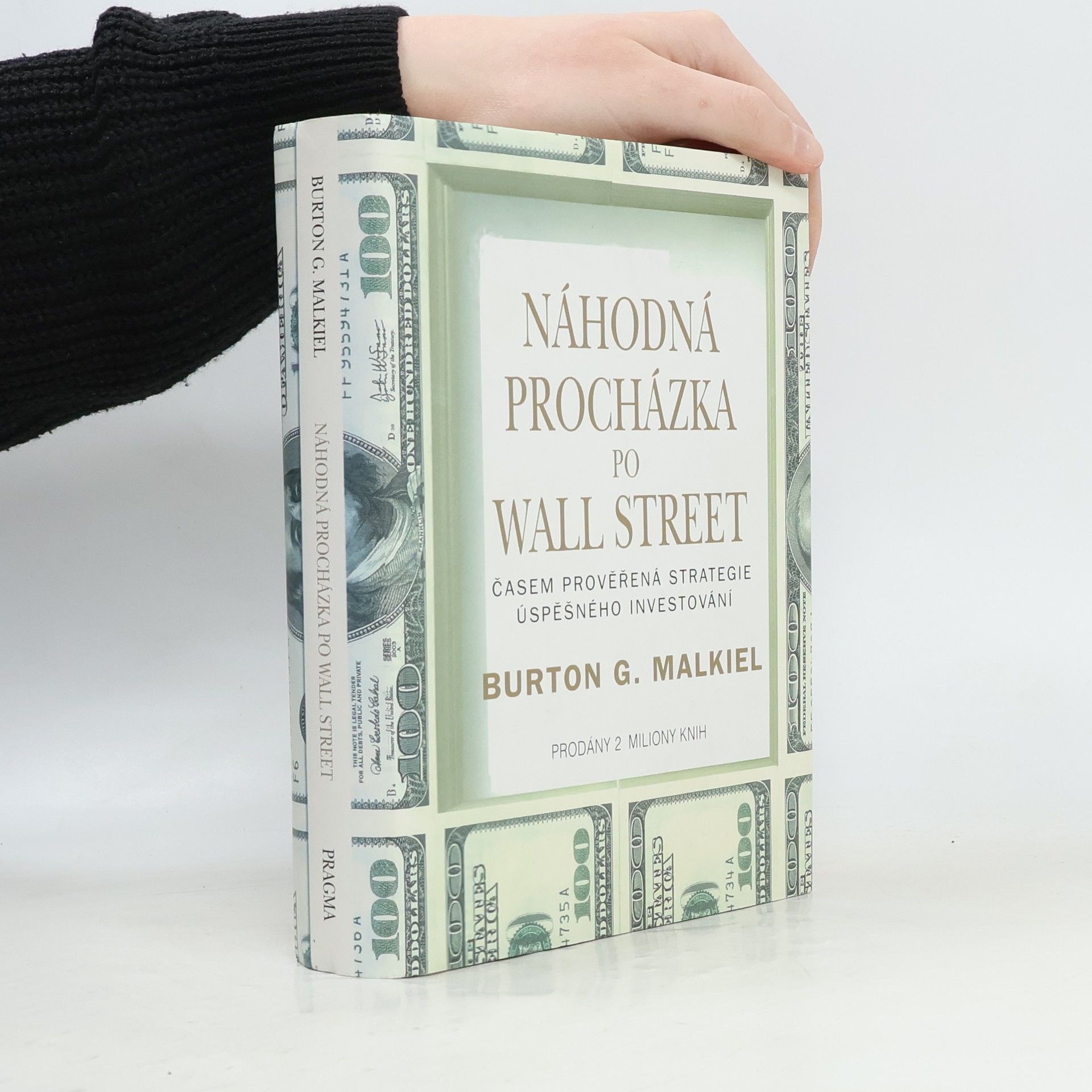 Burton Gordon Malkiel Náhodná procházka po Wall Street : časem prověřená strategie úspěšného investování