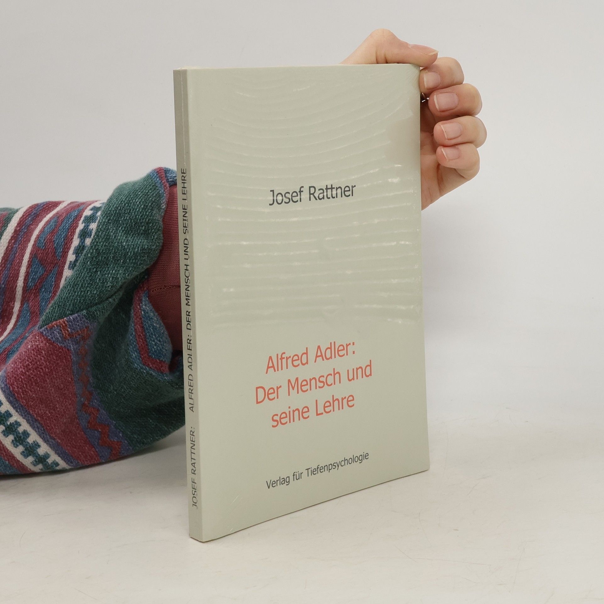 Josef Rattner Alfred Adler: Der Mensch und seine Lehre: Studienausgabe