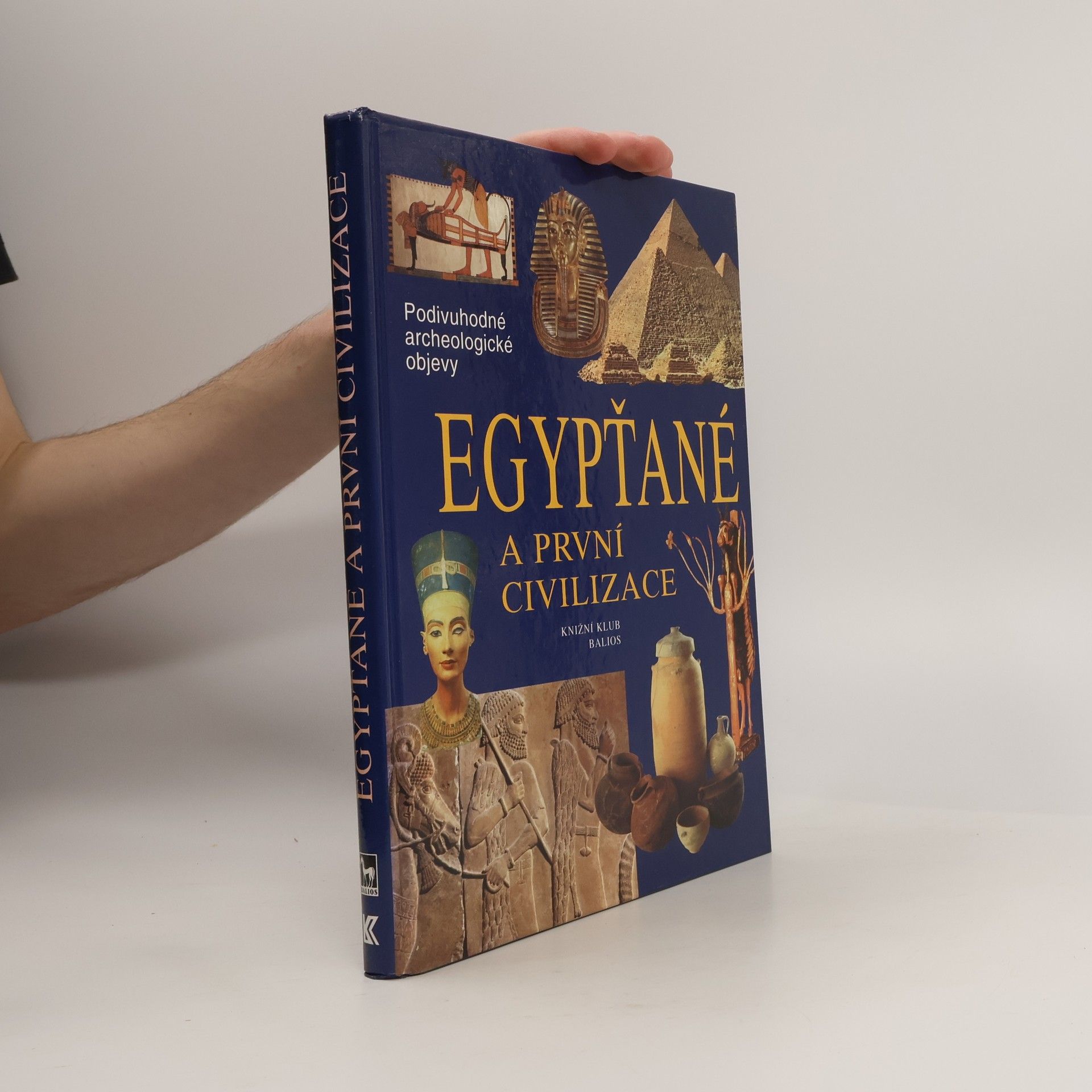 Lucie Hessová Egypťané a první civilizace: Cesty, objevy, rekonstrukce