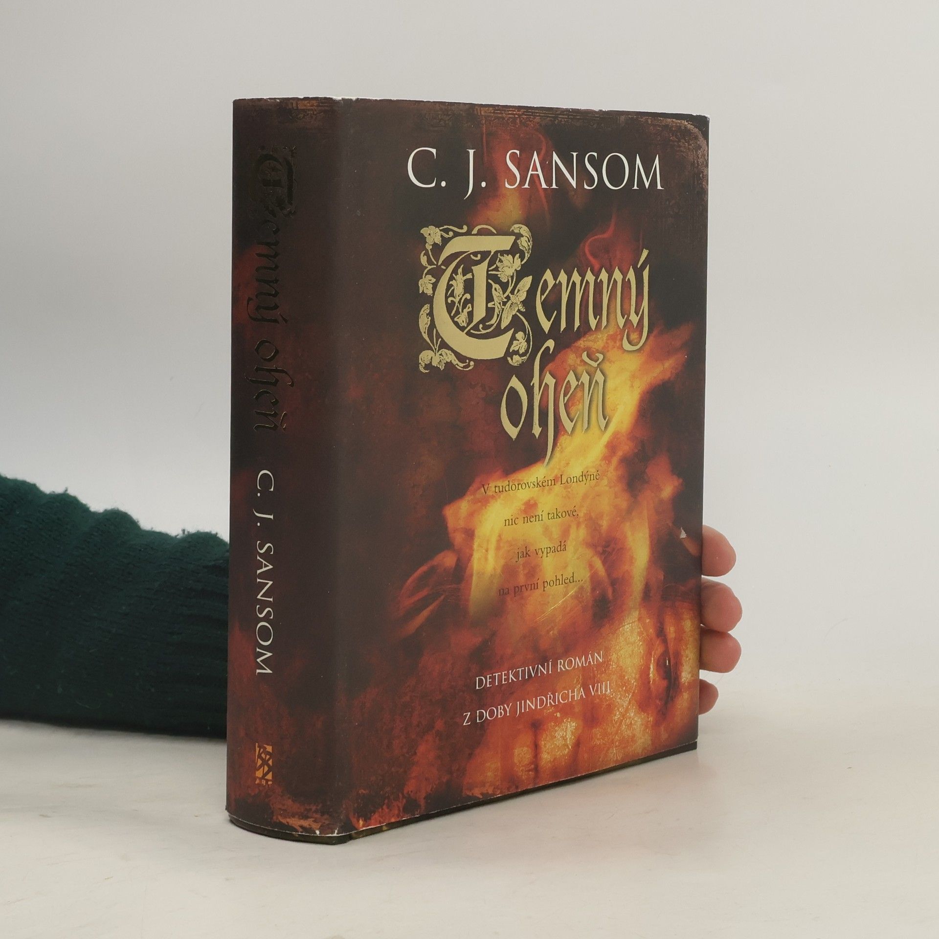C. J. Sansom Temný oheň : detektivní román z doby Jindřicha VIII.