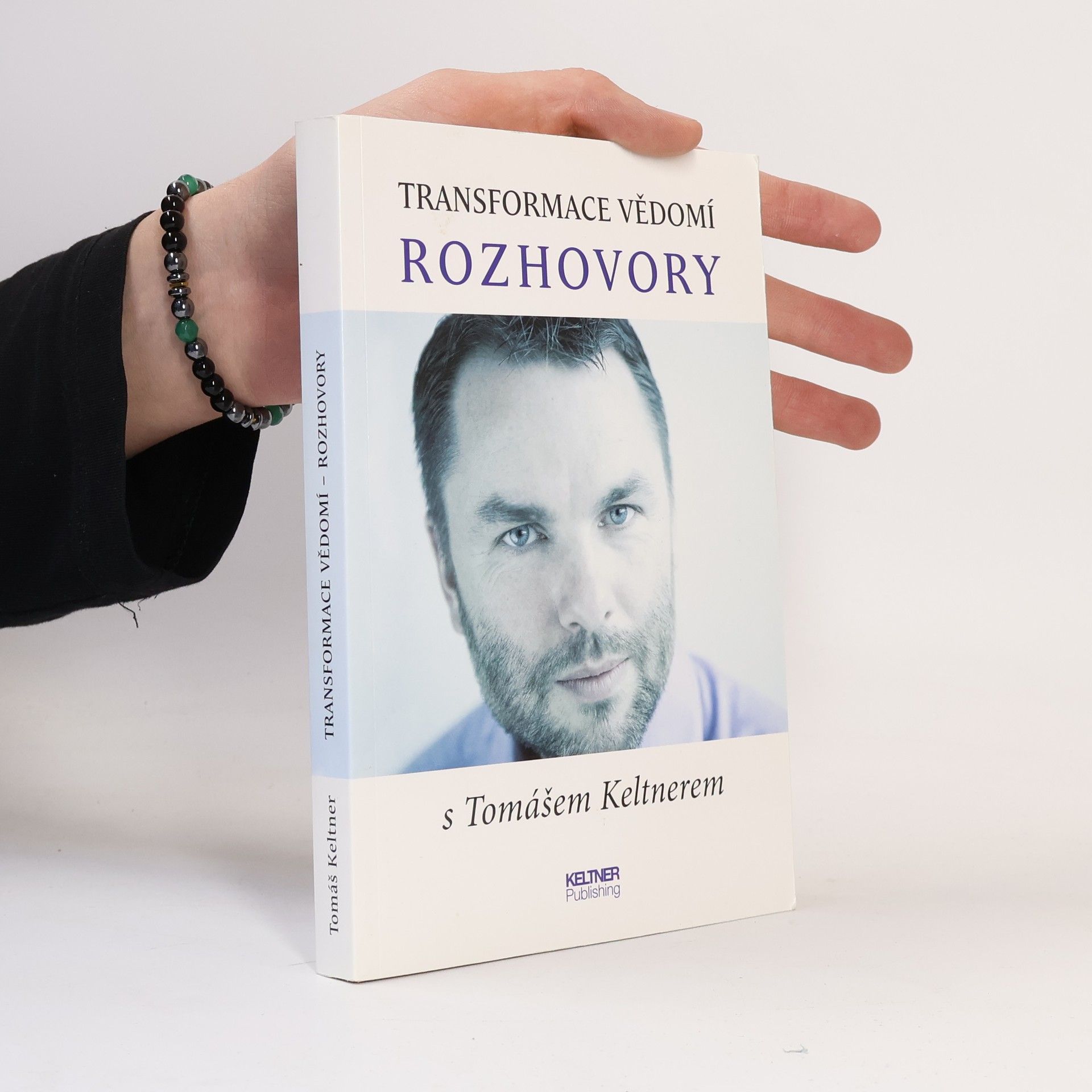 Tomáš Keltner Tranformace vědomí : rozhovory s Tomášem Keltnerem