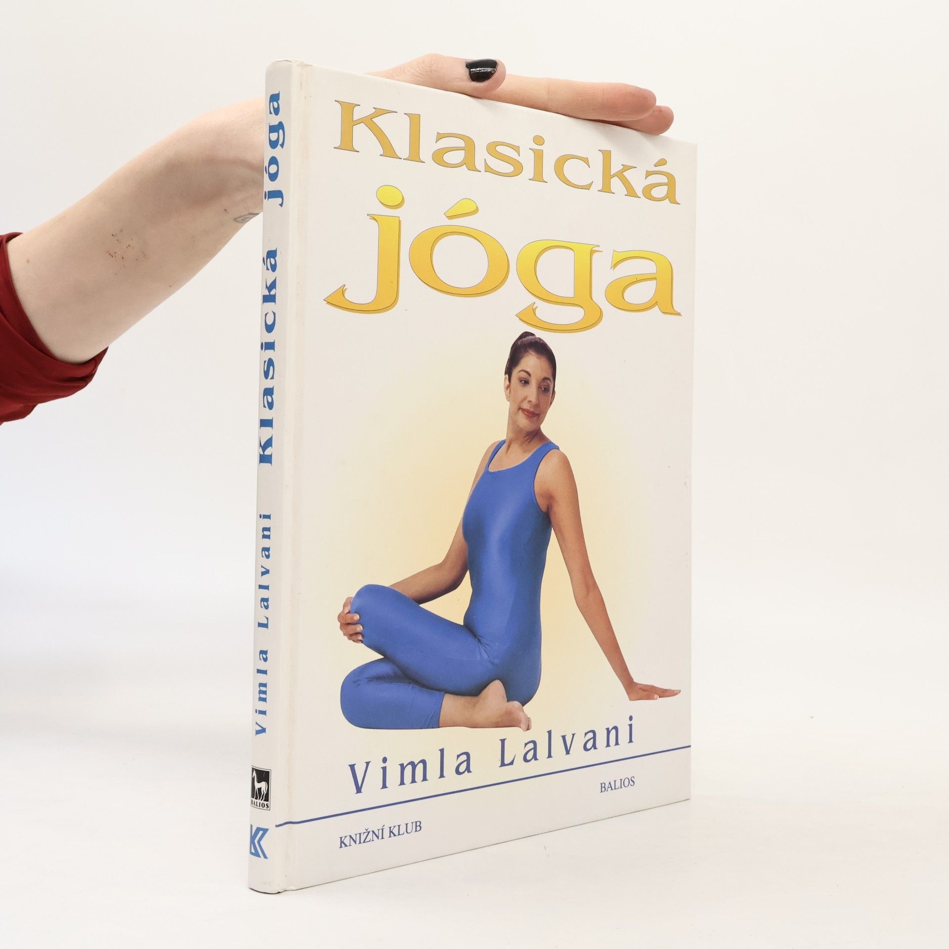 Vimla Lalvani Klasická jóga. Nový přístup k fitness a relaxaci.