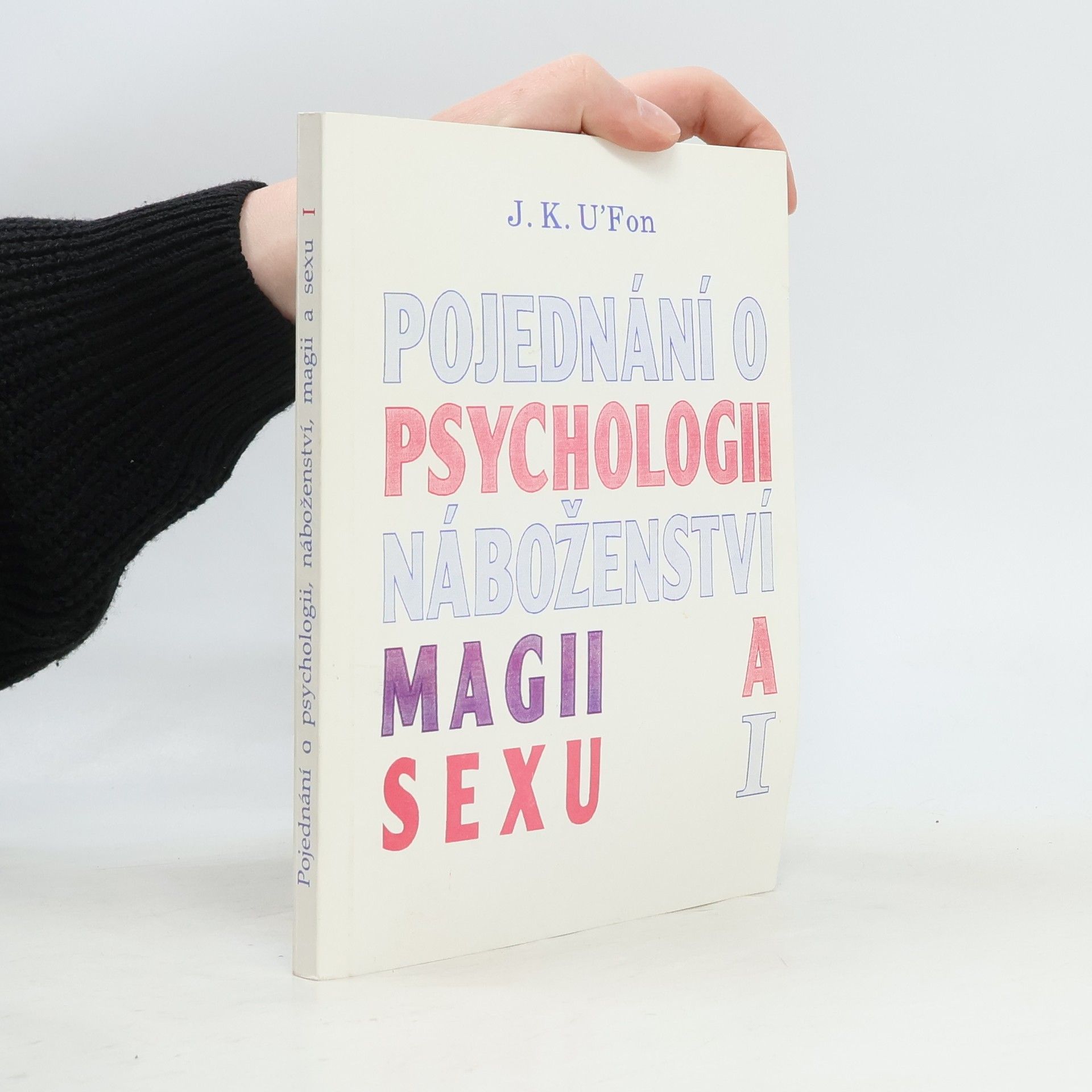 Jan Kristek Pojednání o psychologii, náboženství, magii a sexu I.