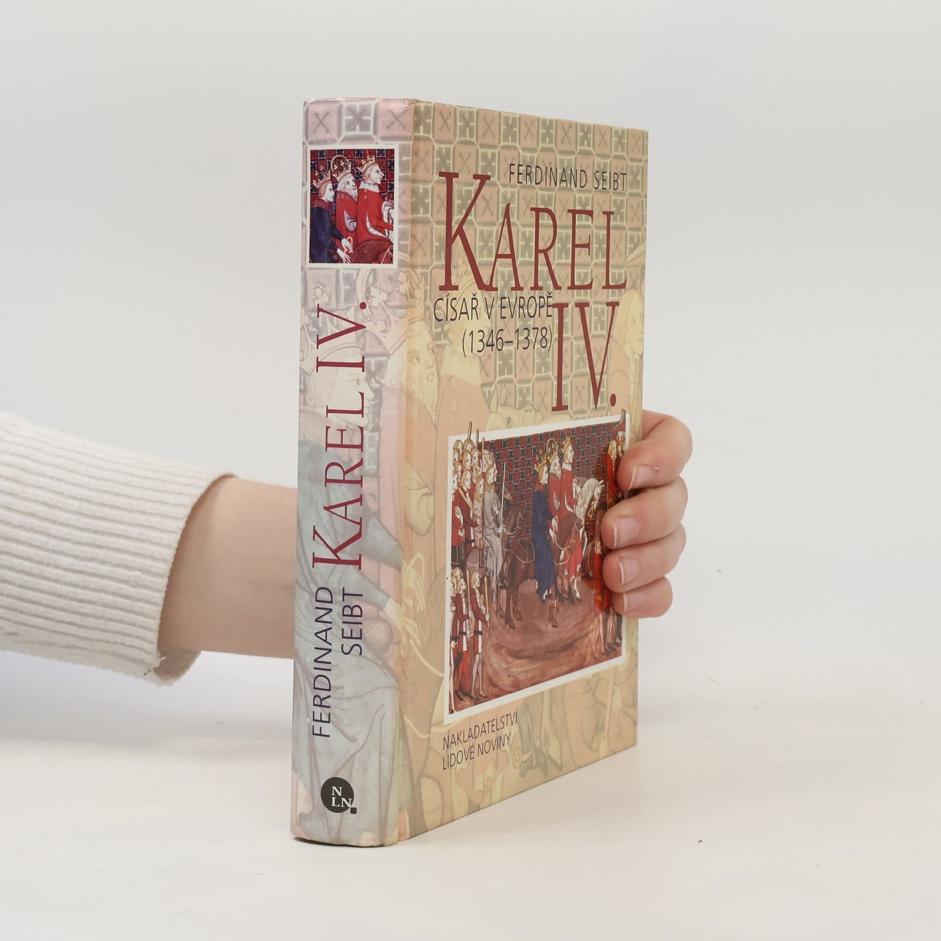 Ferdinand Seibt Karel IV. - Císař v Evropě (1346-1378)