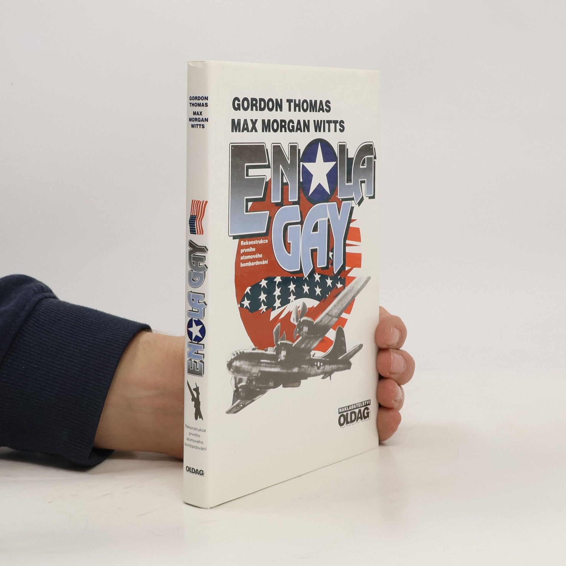 Gordon Thomas Enola Gay. Rekonstrukce prvního atomového bombardování