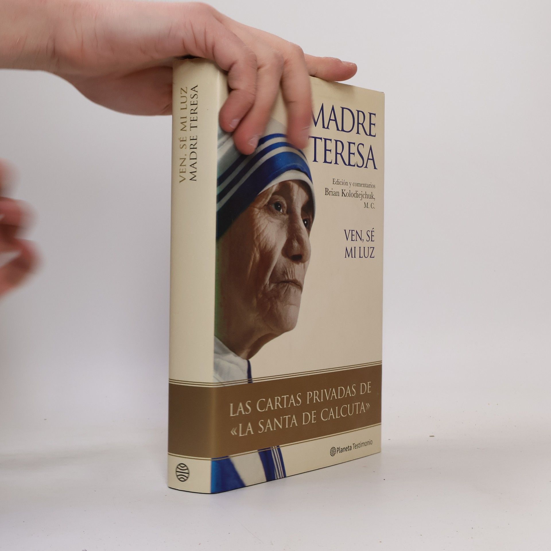 Brian Kolodiejchuk Planeta Testimonio: Ven, sé mi luz