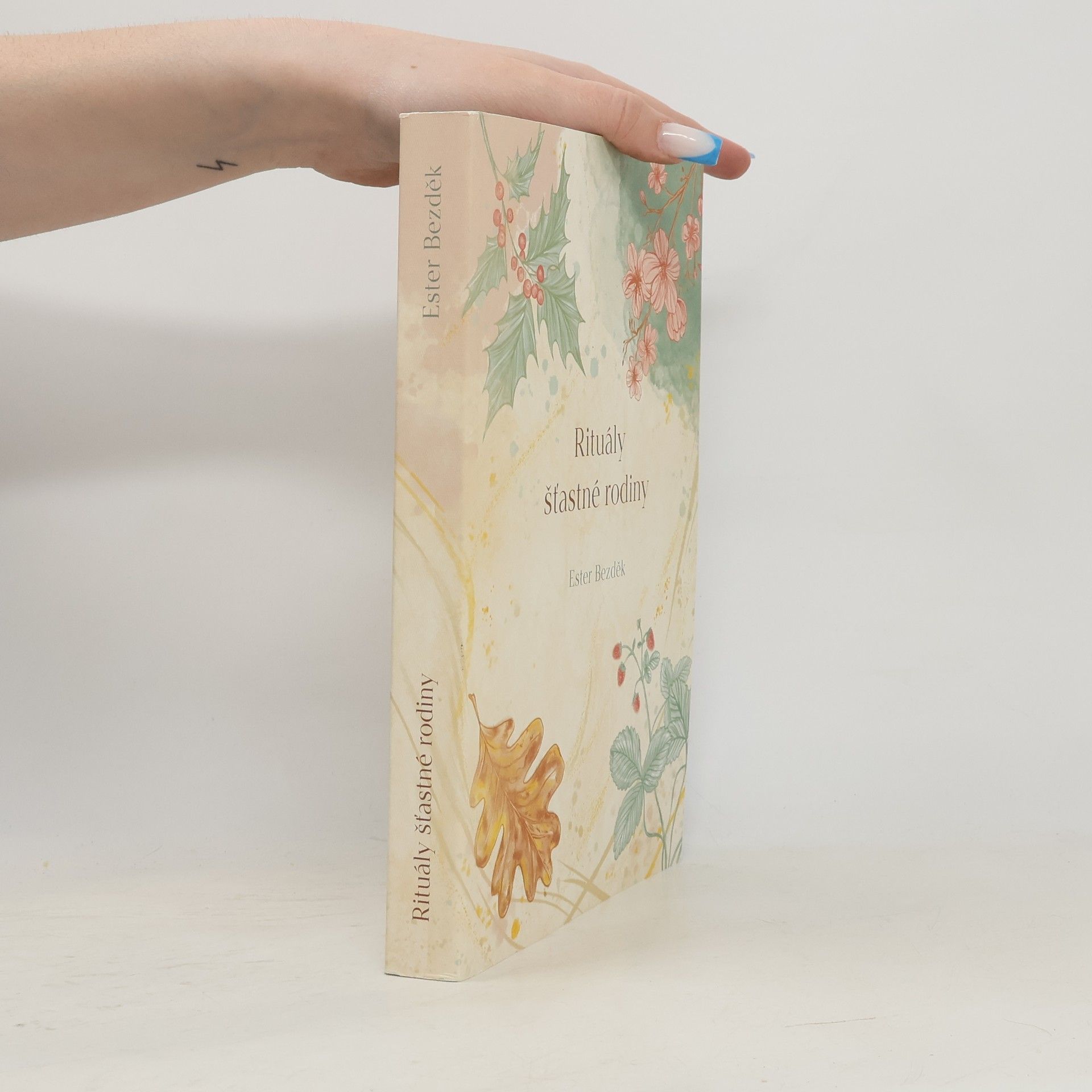 Ester Bezděk Rituály šťastné rodiny : průvodce šťastným dětstvím a naplněným rodičovstvím