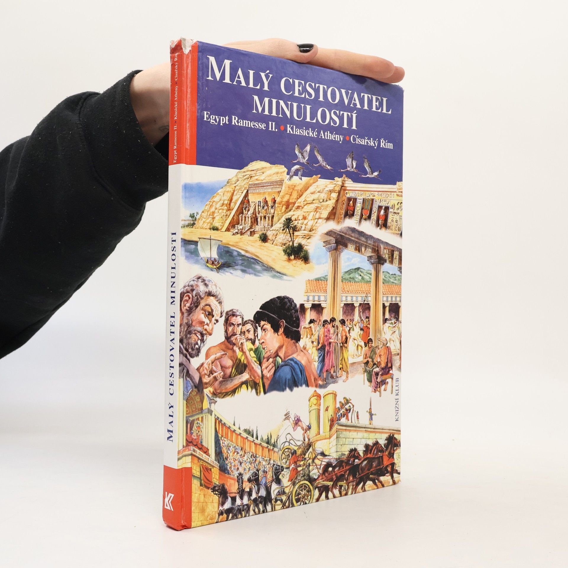 Mario Denti Malý cestovatel minulostí. Egypt Ramesse II. Klasické Athény. Císařský Řím