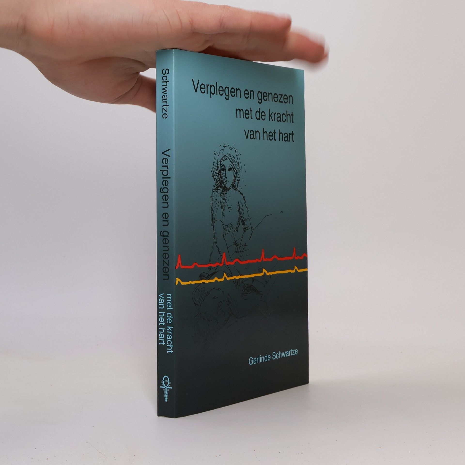 Gerlinde Schwartze Verplegen en genezen met de kracht van het hart