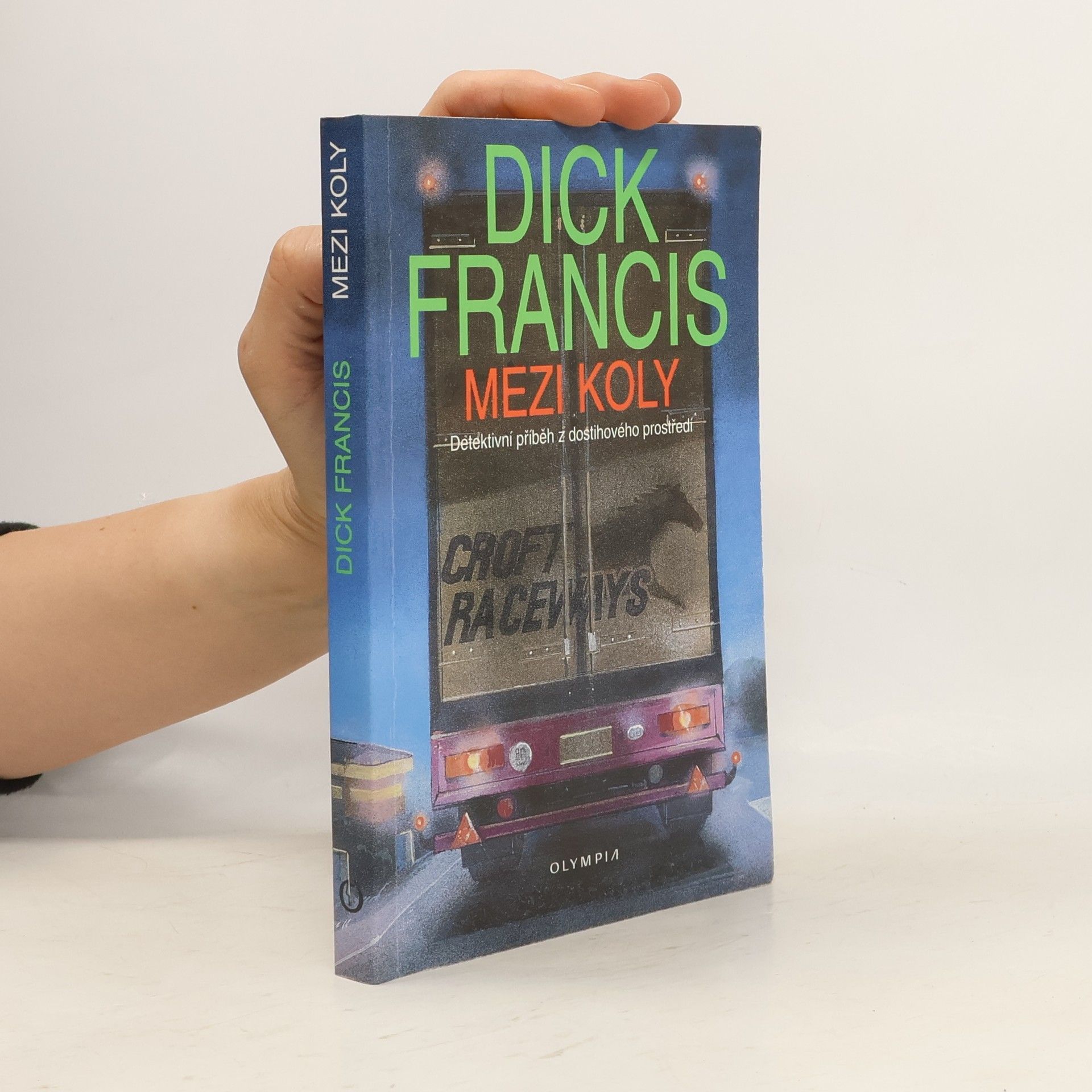 Dick Francis Mezi koly. Detektivní příběh z dostihového prostředí
