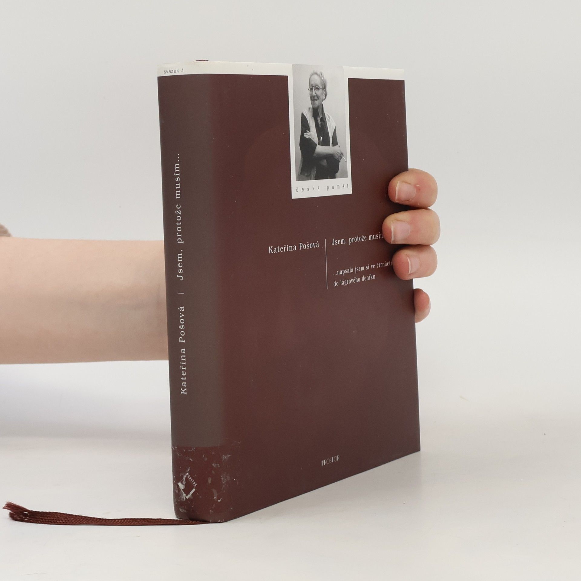 Kateřina Pošová Jsem, protože musím... napsala jsem si ve čtrnáci do lágrového deníku