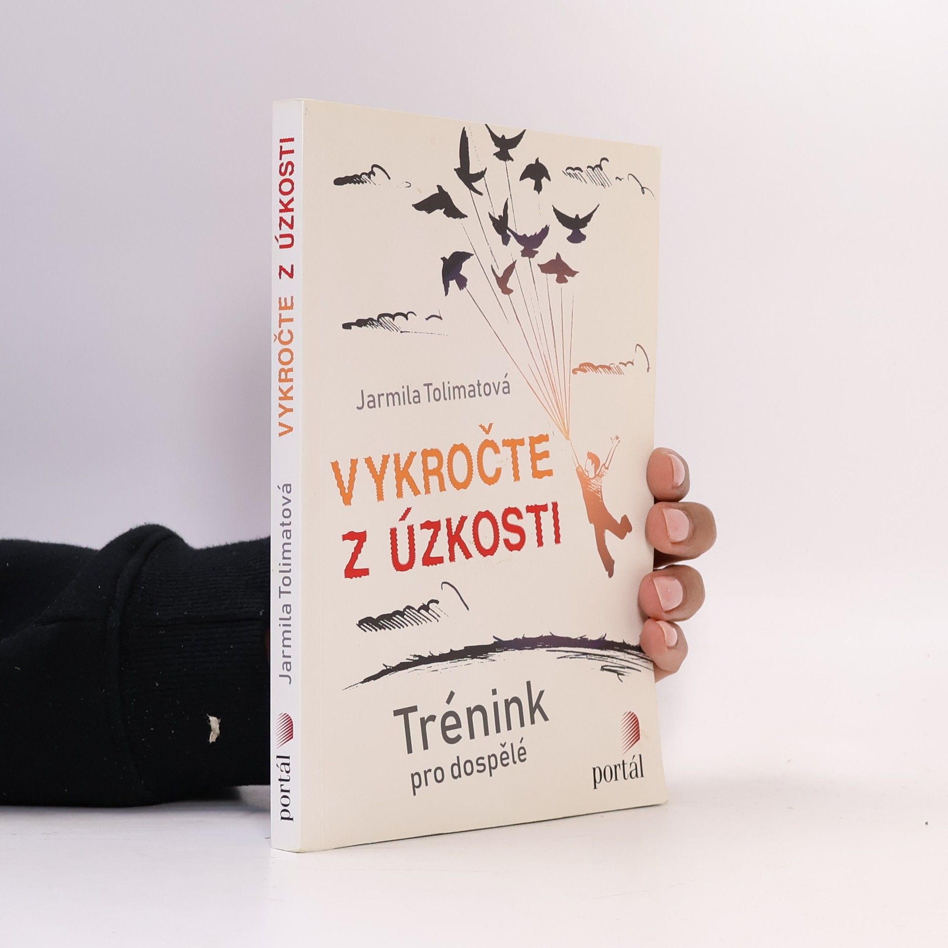 Jarmila Tolimatová Vykročte z úzkosti : trénink pro dospělé