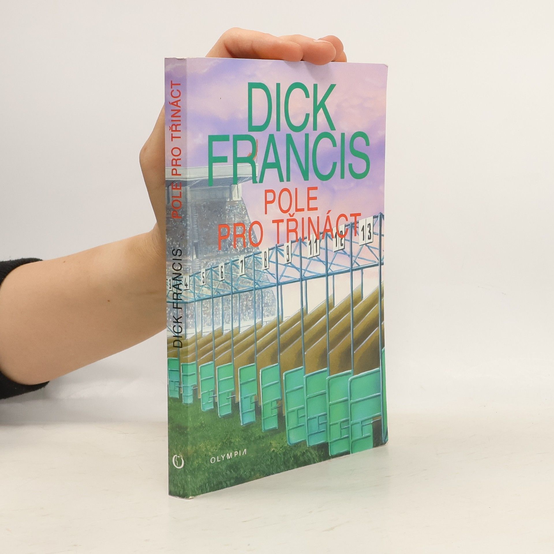 Dick Francis Pole pro třináct: Detektivní příběhy z dostihového prostředí