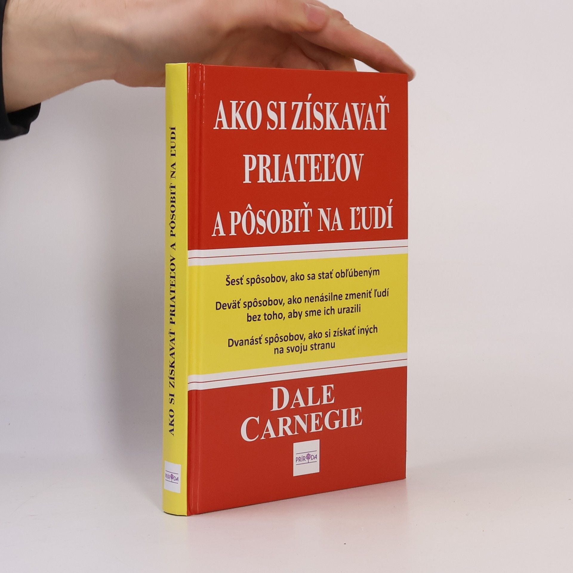 Dale Carnegie Ako si získavať priateľov a pôsobiť na ľudí