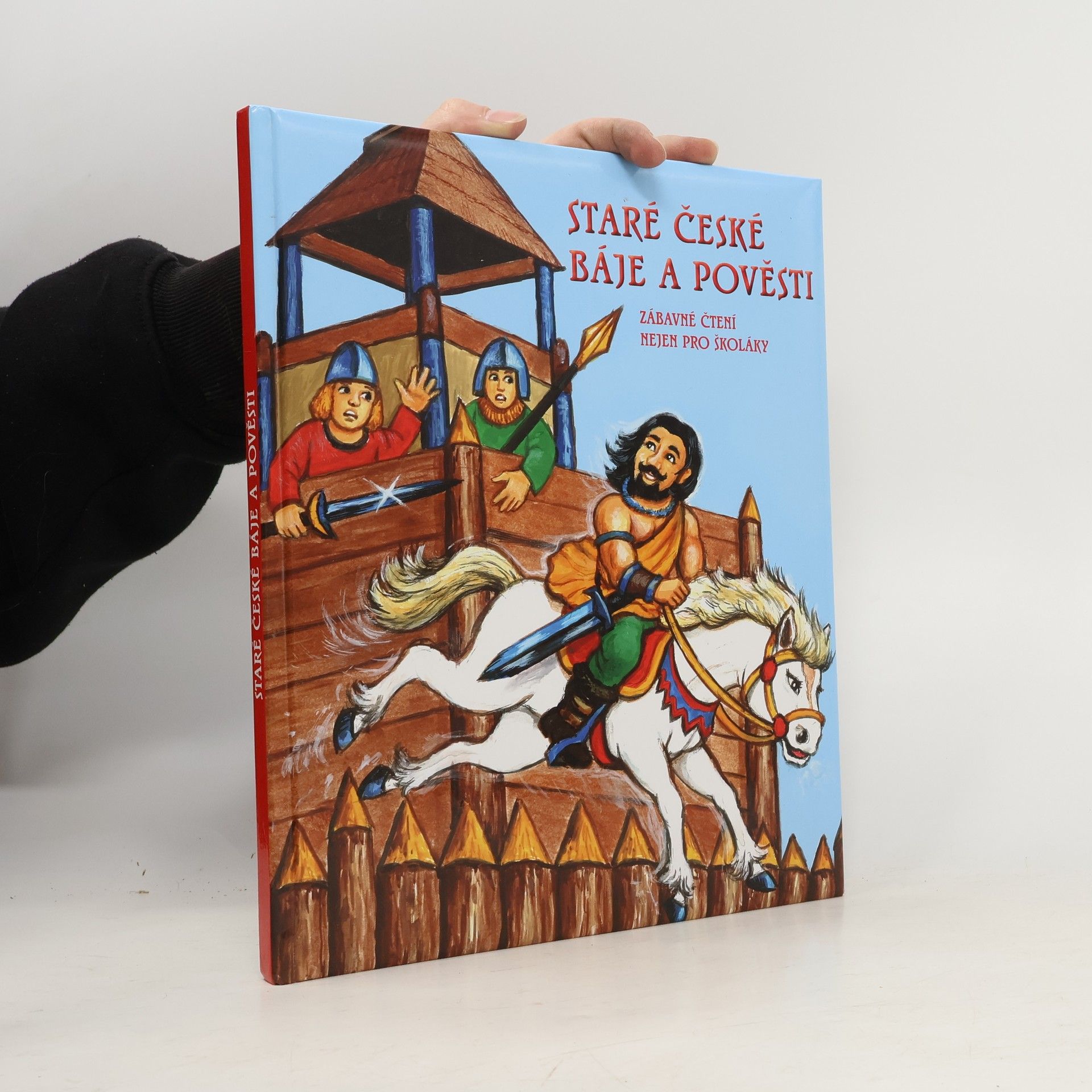 Staré české báje a pověsti : pro malé i větší čtenáře