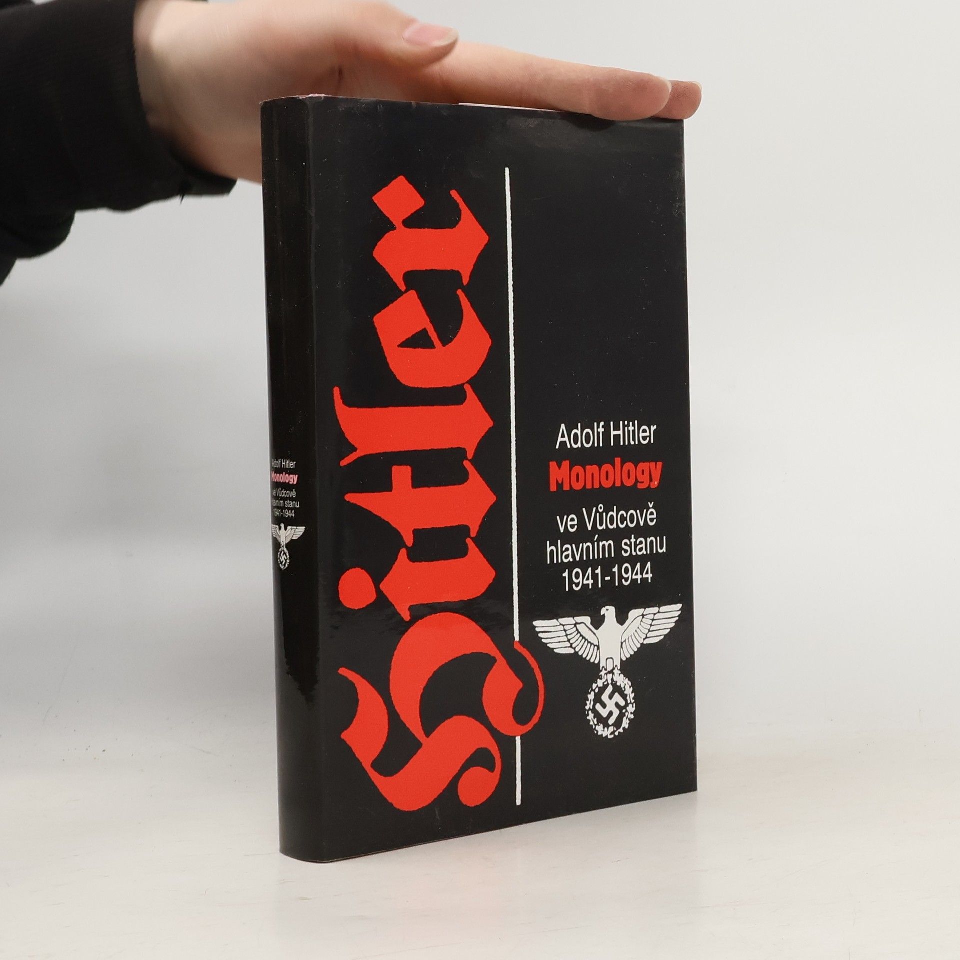 Adolf Hitler Monology ve Vůdcově hlavním stanu 1941-1944
