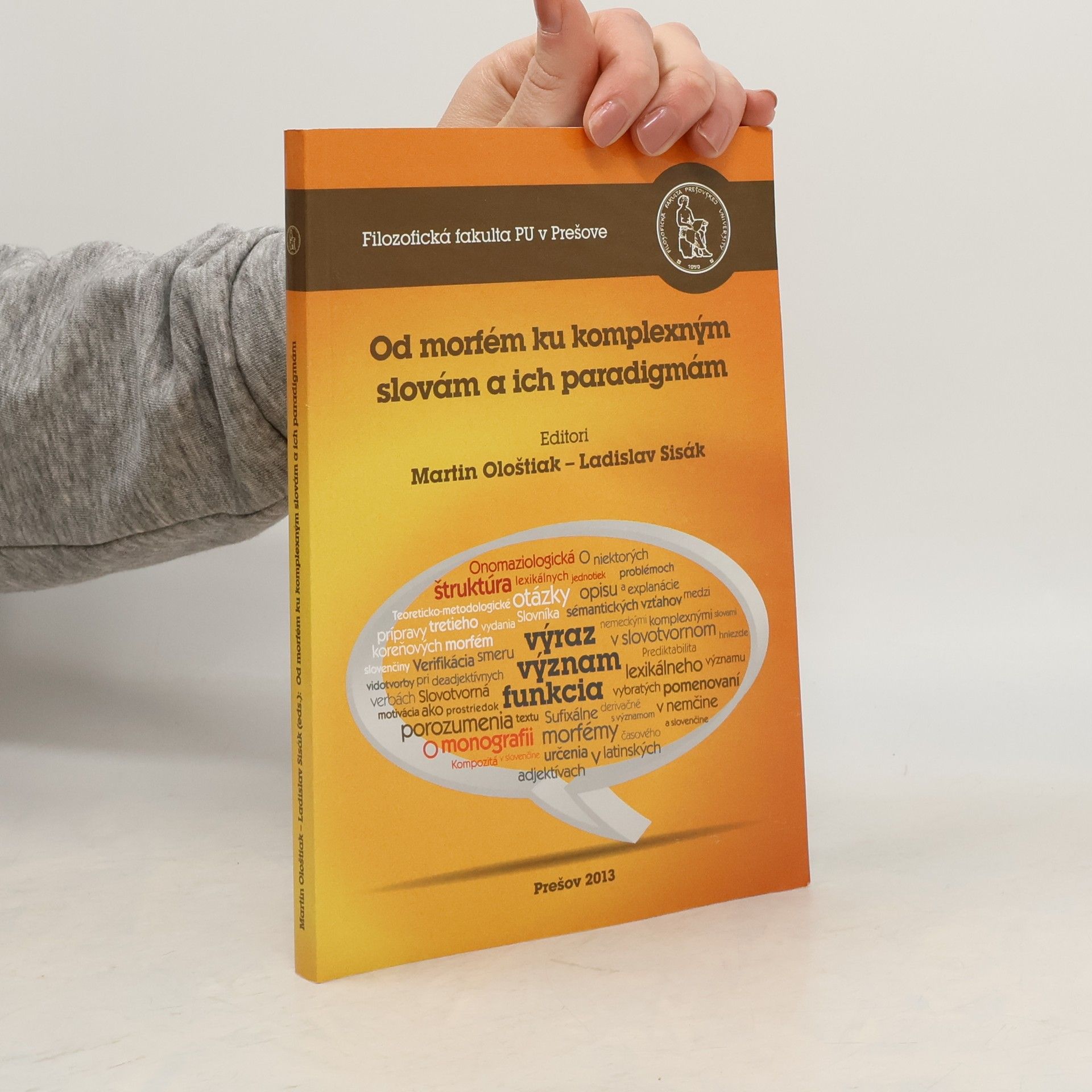 Martin Ološtiak Od morfém ku komplexným slovám a ich paradigmám