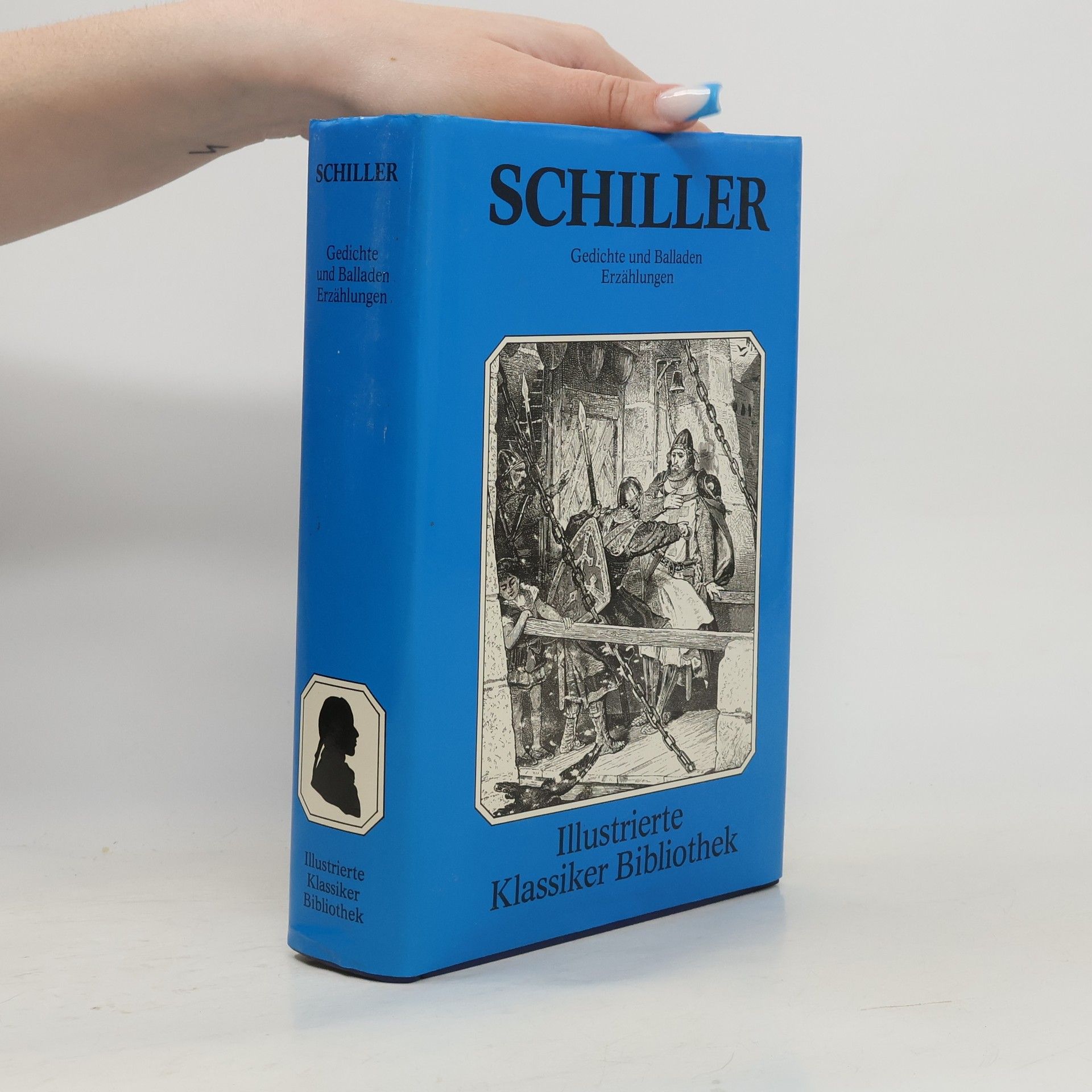 Friedrich Schiller Illustrierte Klassiker Bibliothek. Gedichte und Balladen Erzählungen