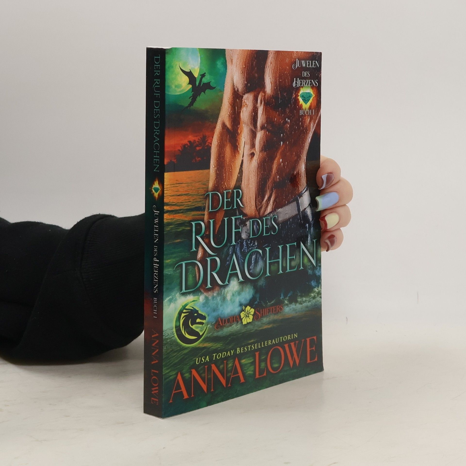 Anna Lowe Aloha Shifters: Juwelen des Herzens - 1: Der Ruf des Drachen