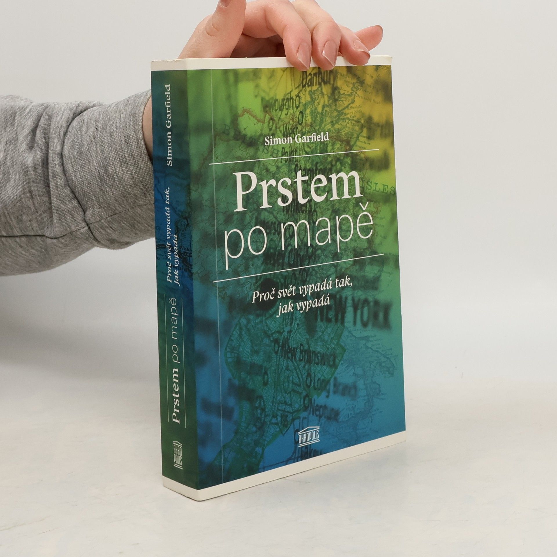 Simon Garfield Prstem po mapě : proč svět vypadá tak, jak vypadá