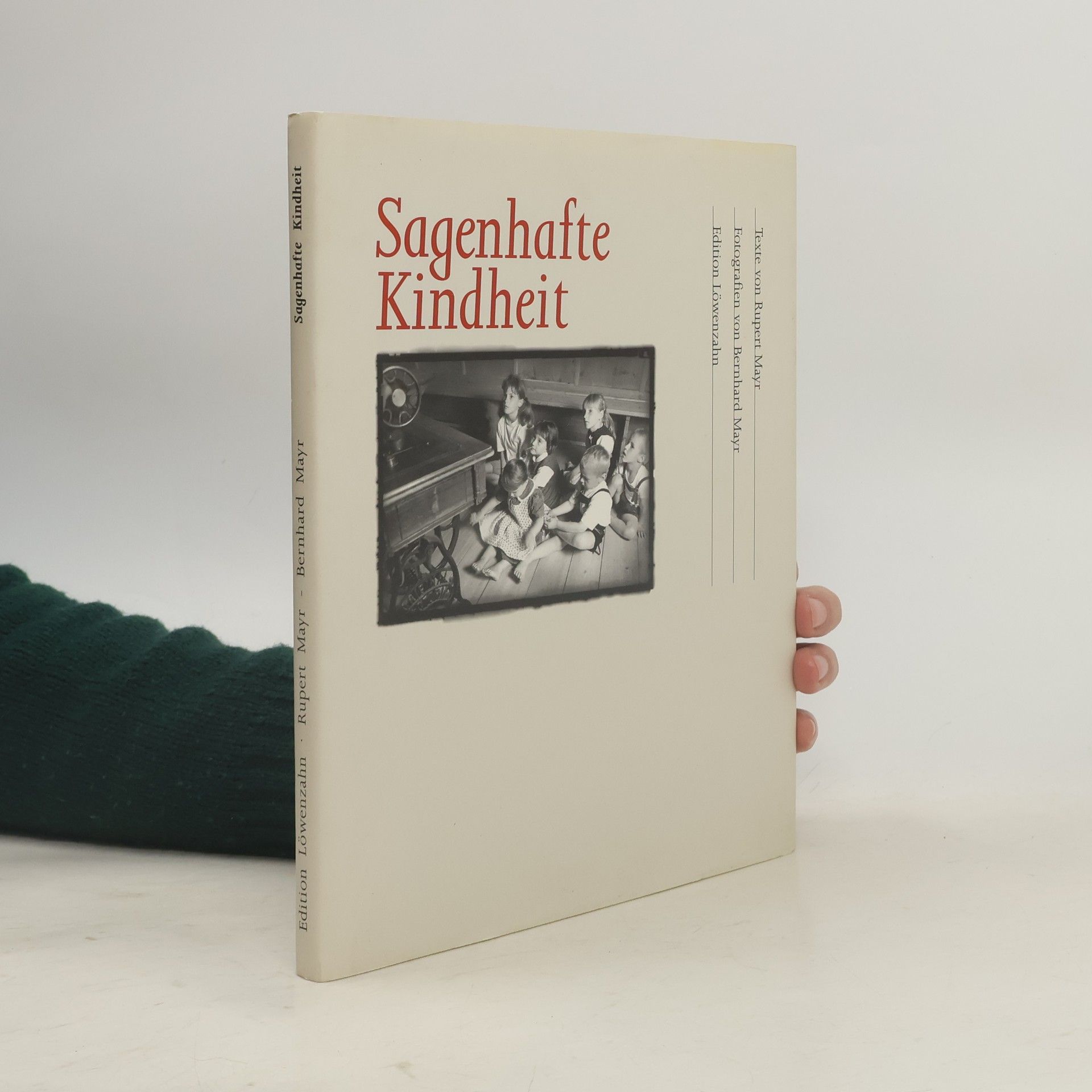 Rupert Mayr Sagenhafte Kindheit