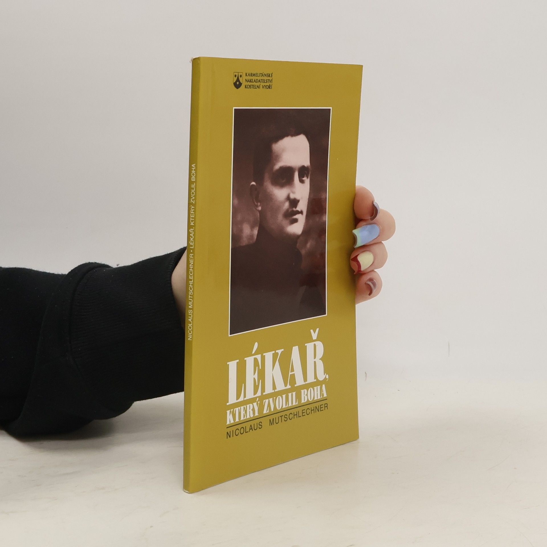 Nikolaus Mutschlechner Lékař, který zvolil Boha