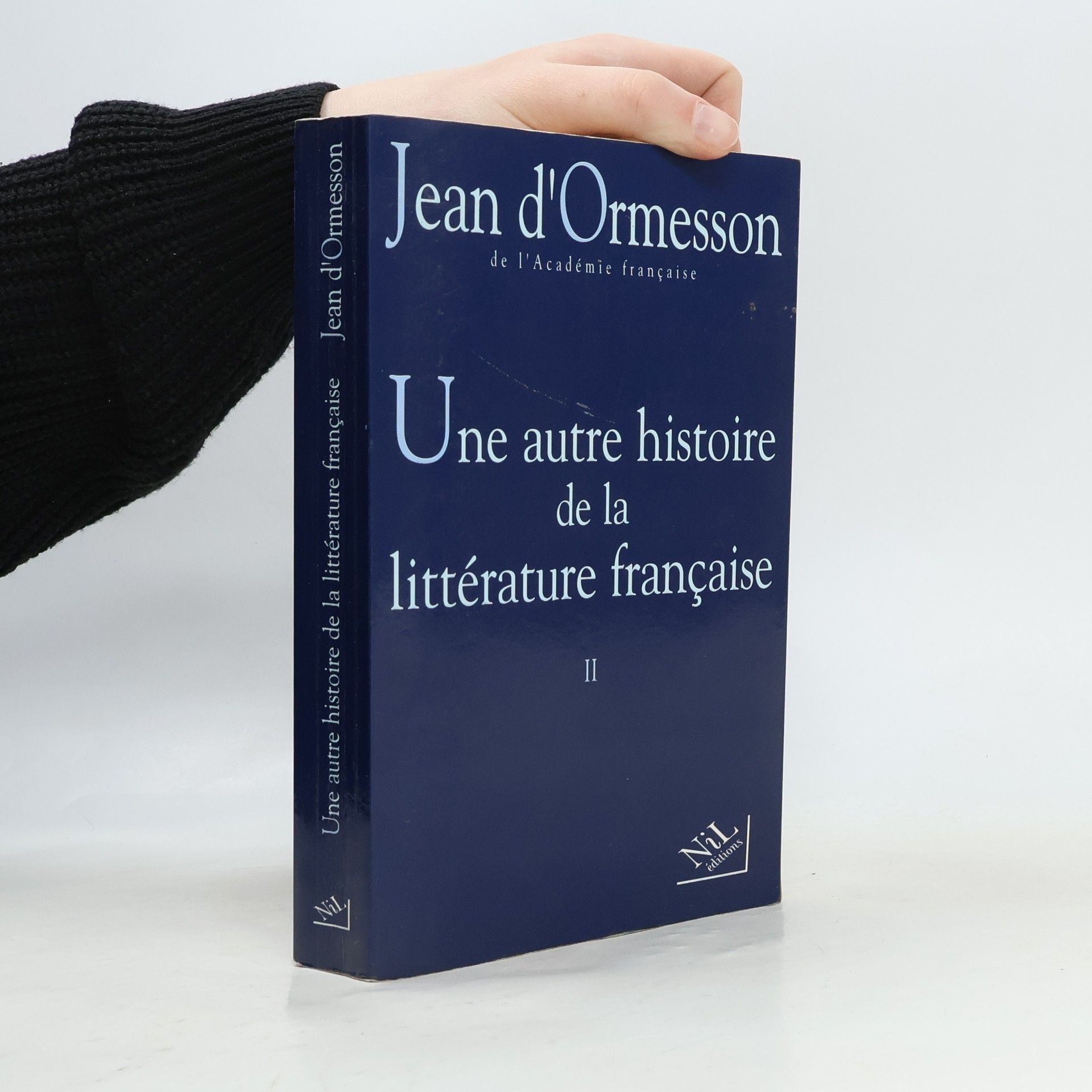 Jean d’Ormesson Une autre histoire de la littérature française, tome 2
