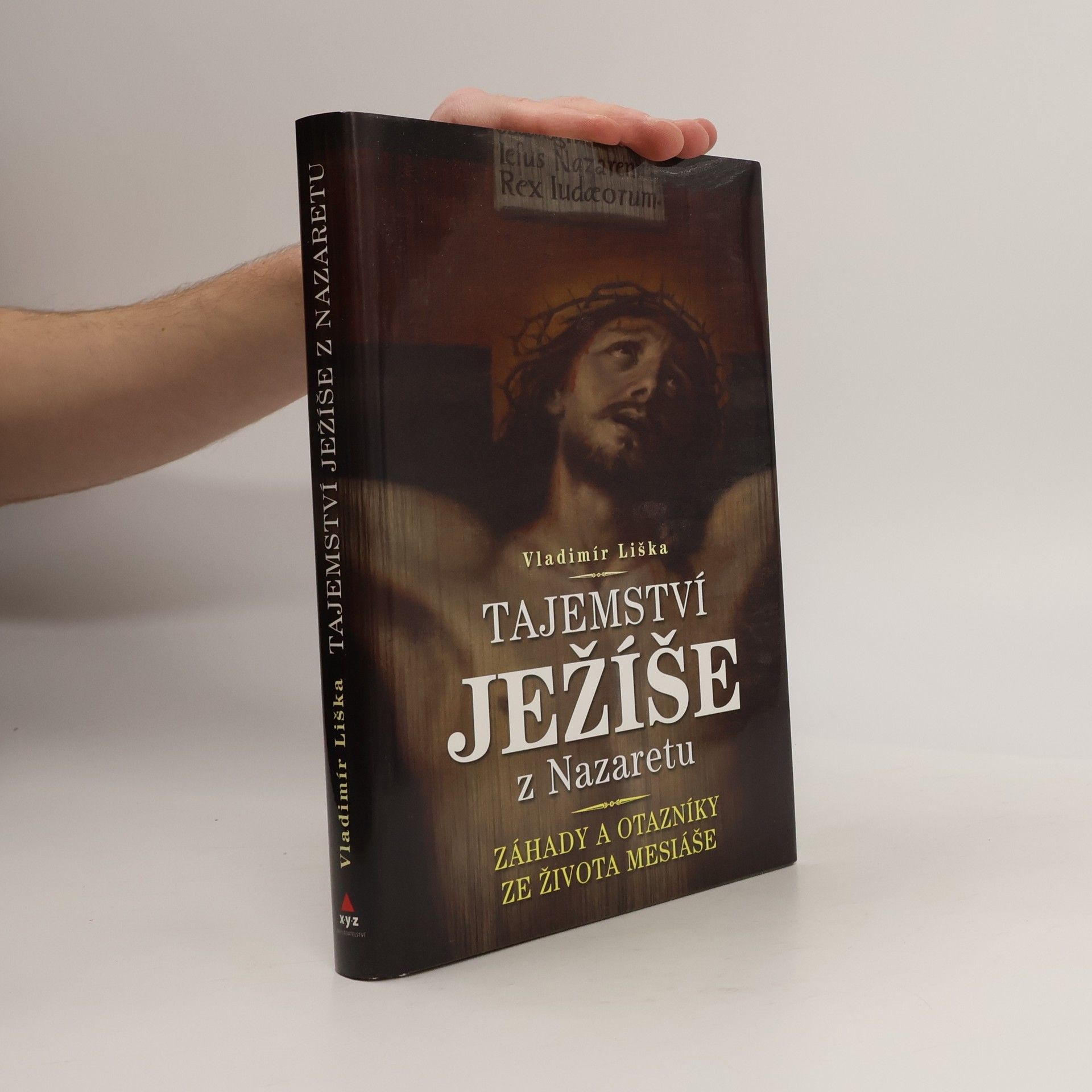 Vladimír Liška Tajemství Ježíše z Nazaretu : záhady a otazníky ze života Mesiáše