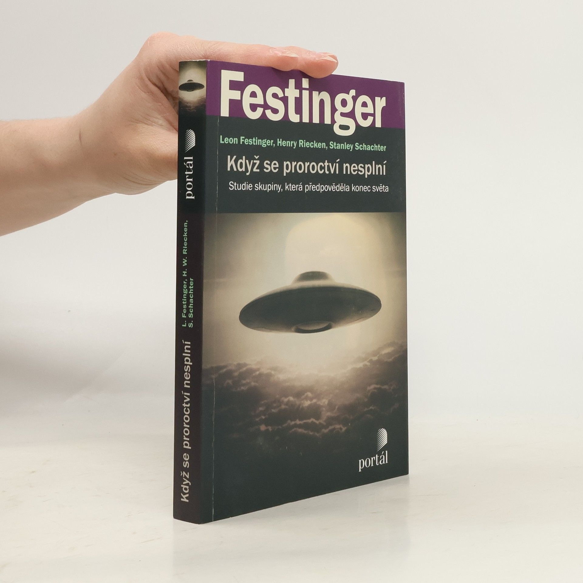 Leon Festinger Když se proroctví nesplní : studie skupiny, která předpověděla konec světa