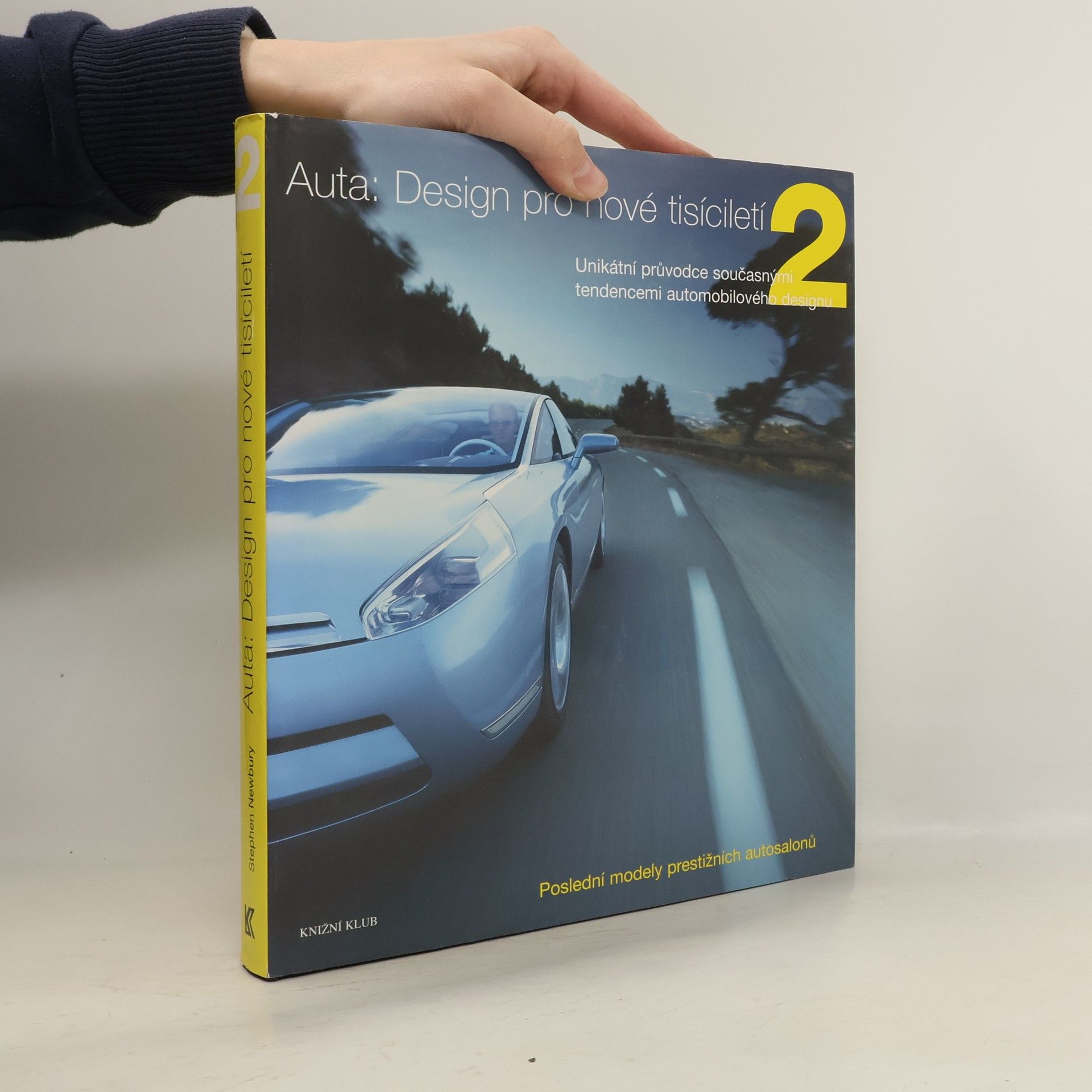Stephen Newbury Auta: Design pro nové tisíciletí : poslední modely prestižních autosalonů. 2