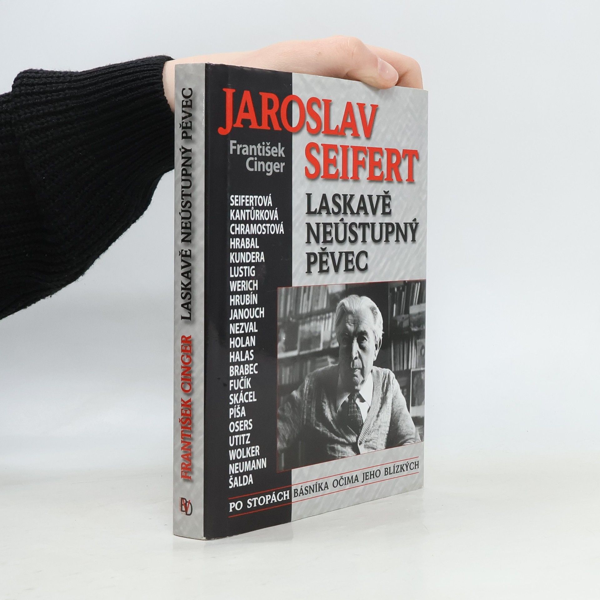 František Cinger Jaroslav Seifert. Laskavě neústupný pěvec