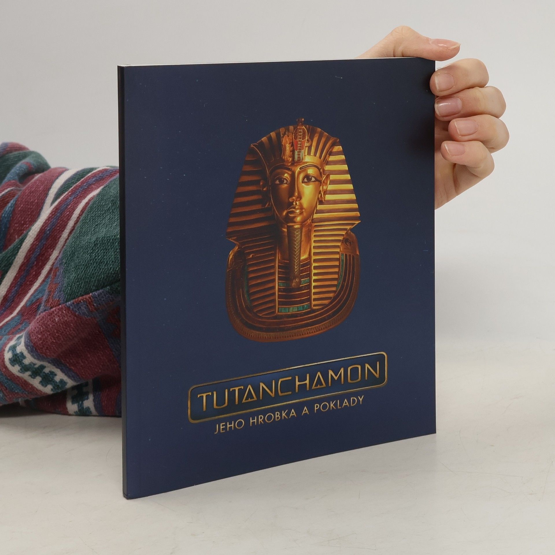 Collectif d'auteurs Tutanchamon. Jeho hrobka a poklady