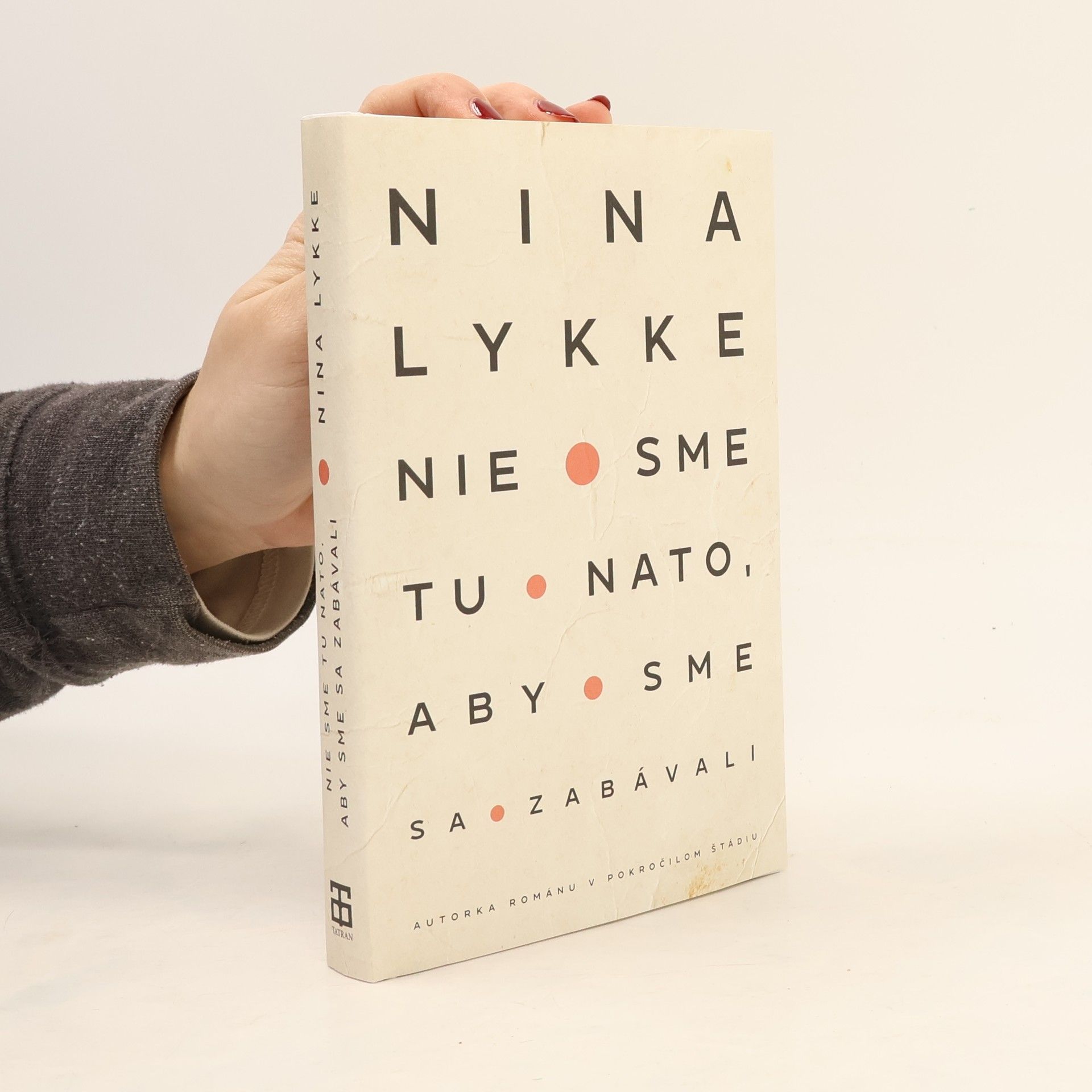 Nina Lykke Nie sme tu nato aby sme sa zabávali