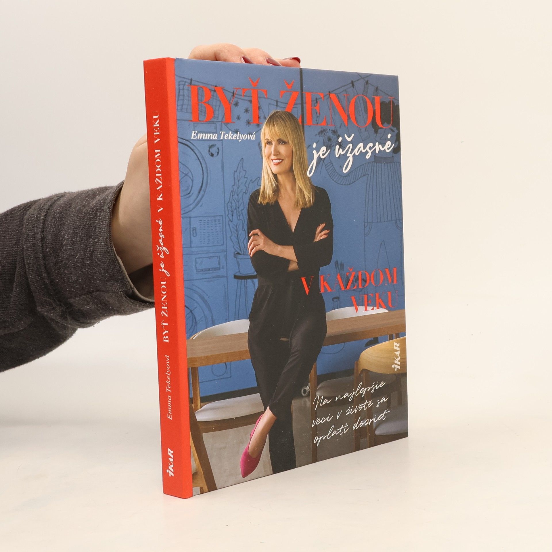 Emma Tekelyová Byť ženou je úžasné. V každom věku.