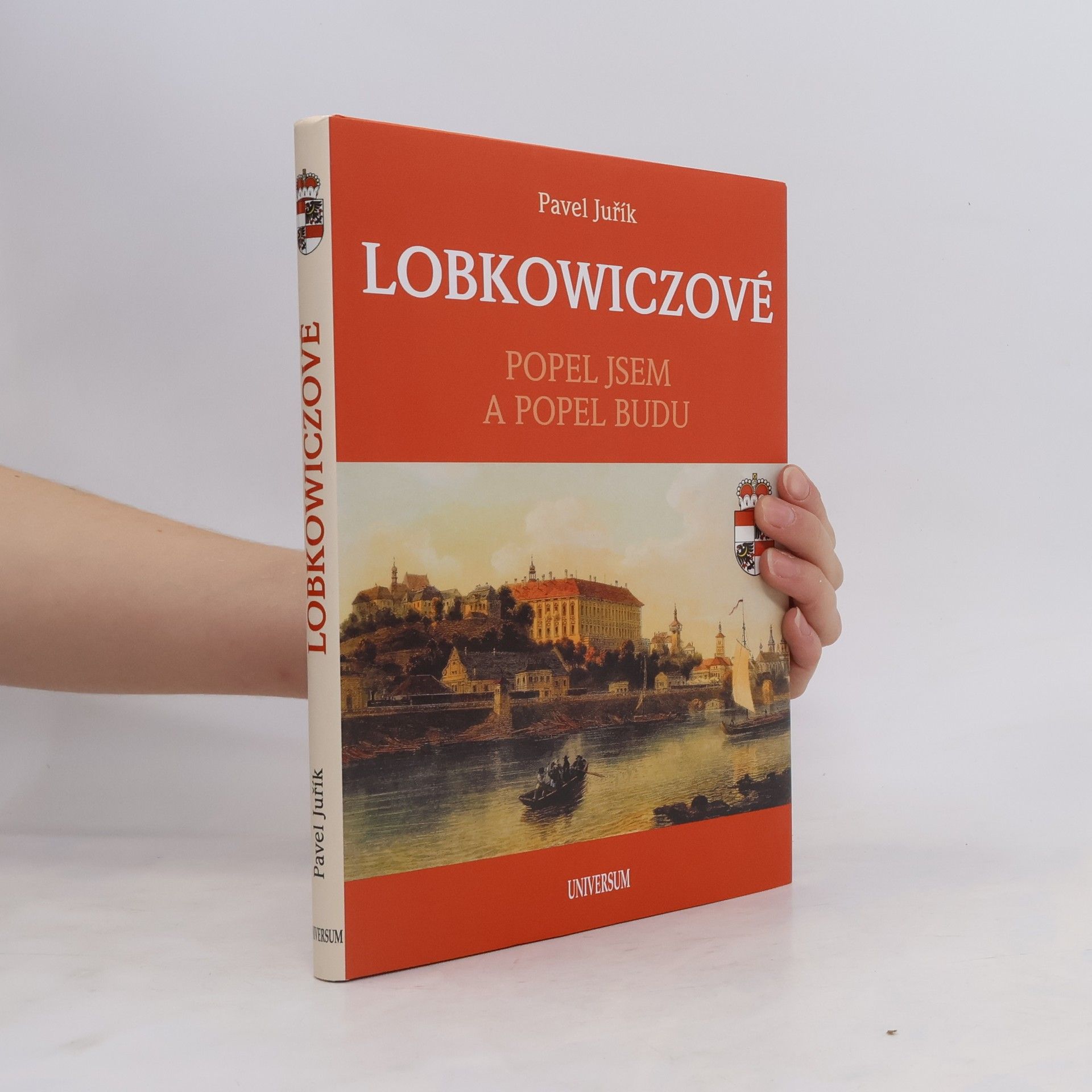 Pavel Juřík Lobkowiczové. Popel jsem a popel budu