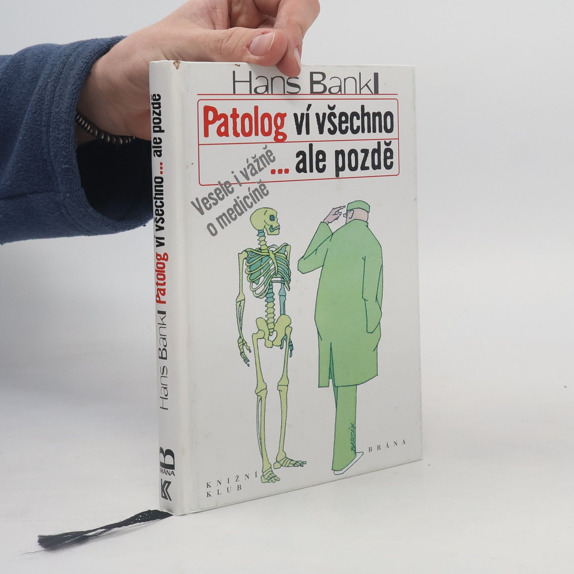 Hans Bankl Patolog ví všechno...ale pozdě. Vesele i vážně o medicíně