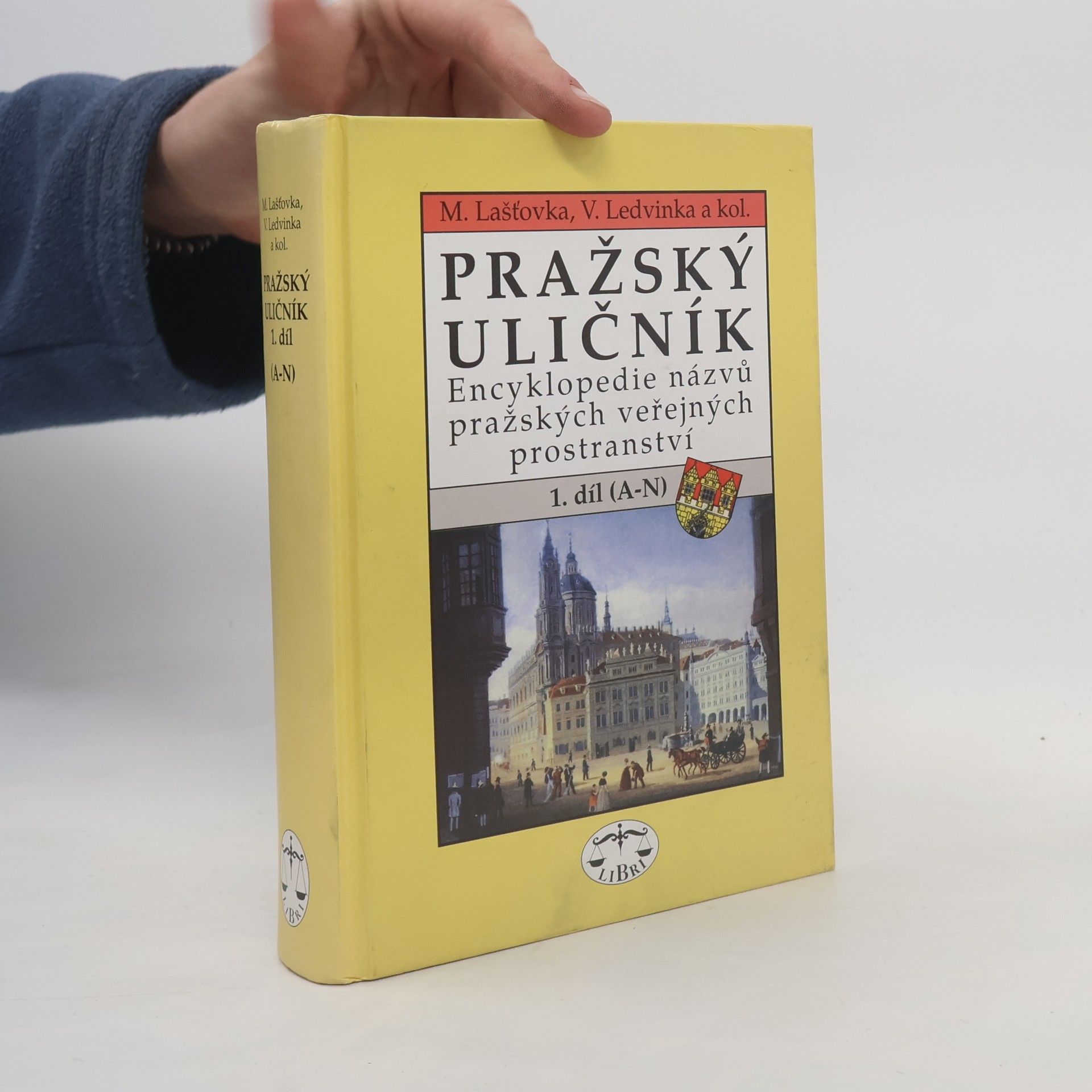 Marek Lašťovka Pražský uličník. Encyklopedie názvů pražských veřejných prostranství. 1. díl (A-N).