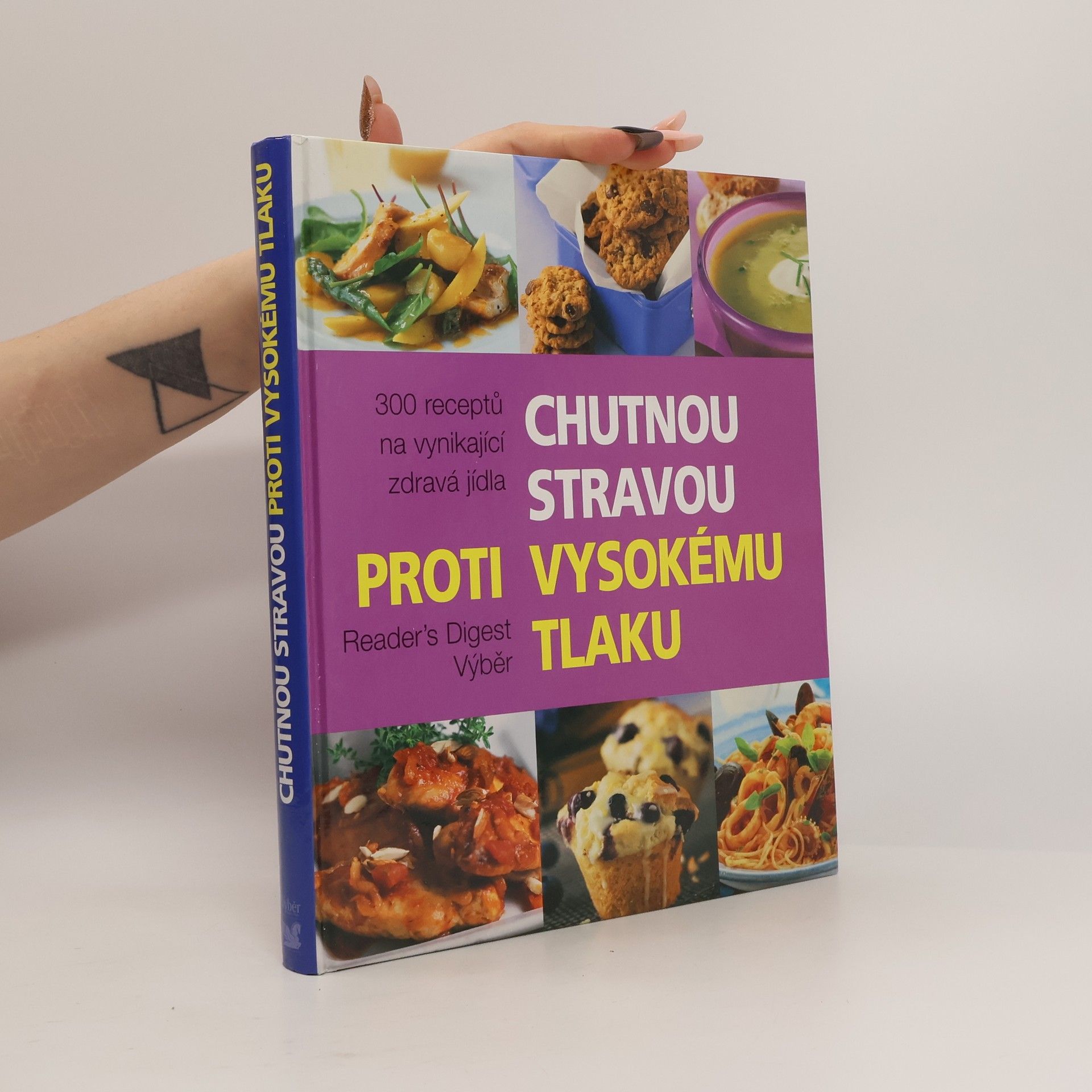 Various authors Chutnou stravou proti vysokému tlaku : 300 receptů na vynikající zdravá jídla