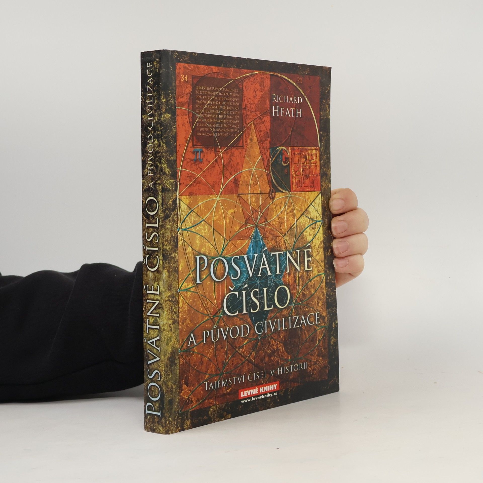Richard Heath Posvátné číslo a původ civilizace: tajemství čísel v historii