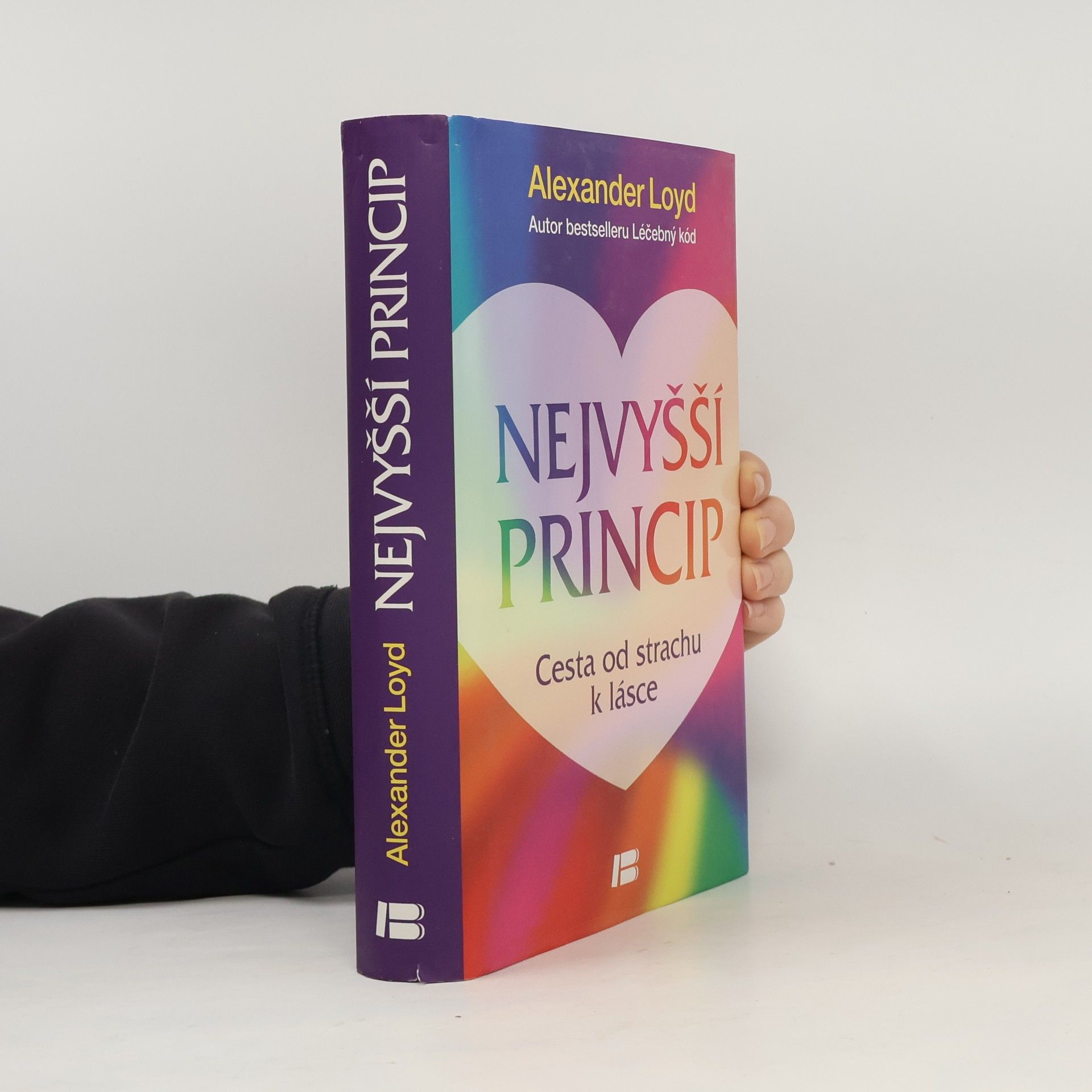 Alexander Loyd Nejvyšší princip. Cesta od strachu k lásce
