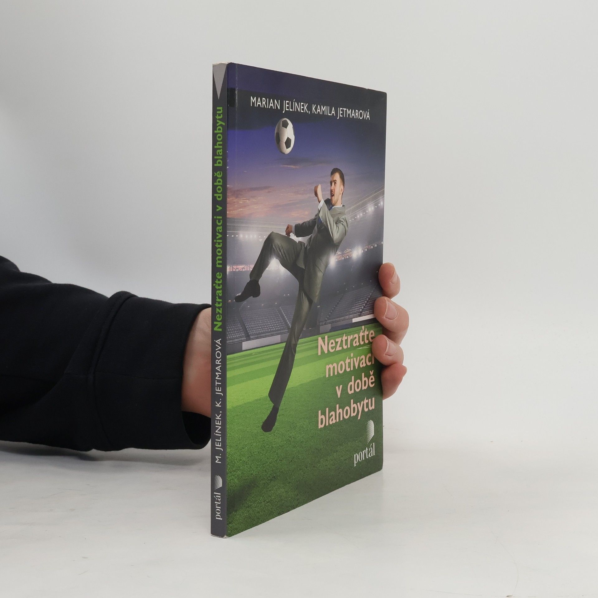 Marian Jelínek Neztraťte motivaci v době blahobytu