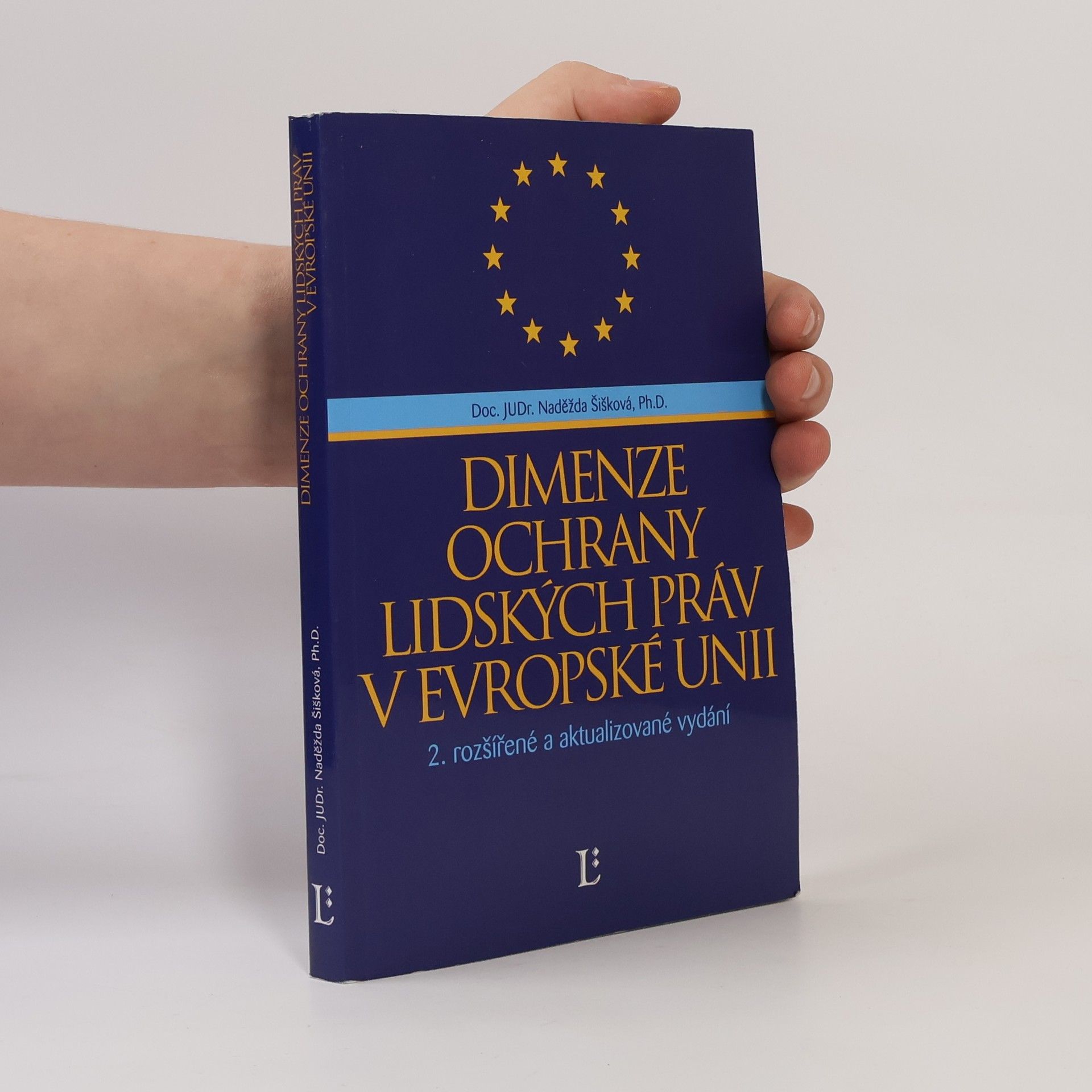 Naděžda Šišková Dimenze ochrany lidských práv v Evropské unii